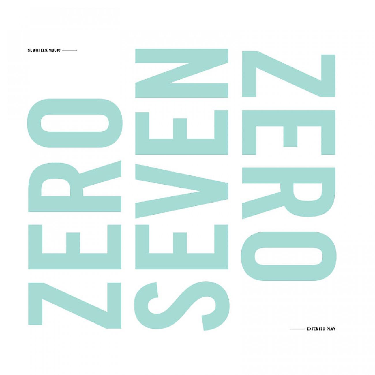 Постер альбома Zero Seven Zero EP