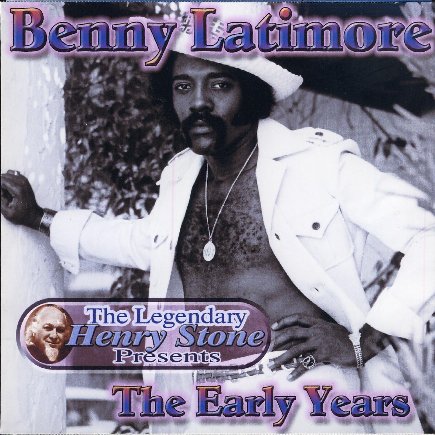 Постер альбома The Legendary Henry Stone Presents: Benny Latimore - The Early Years