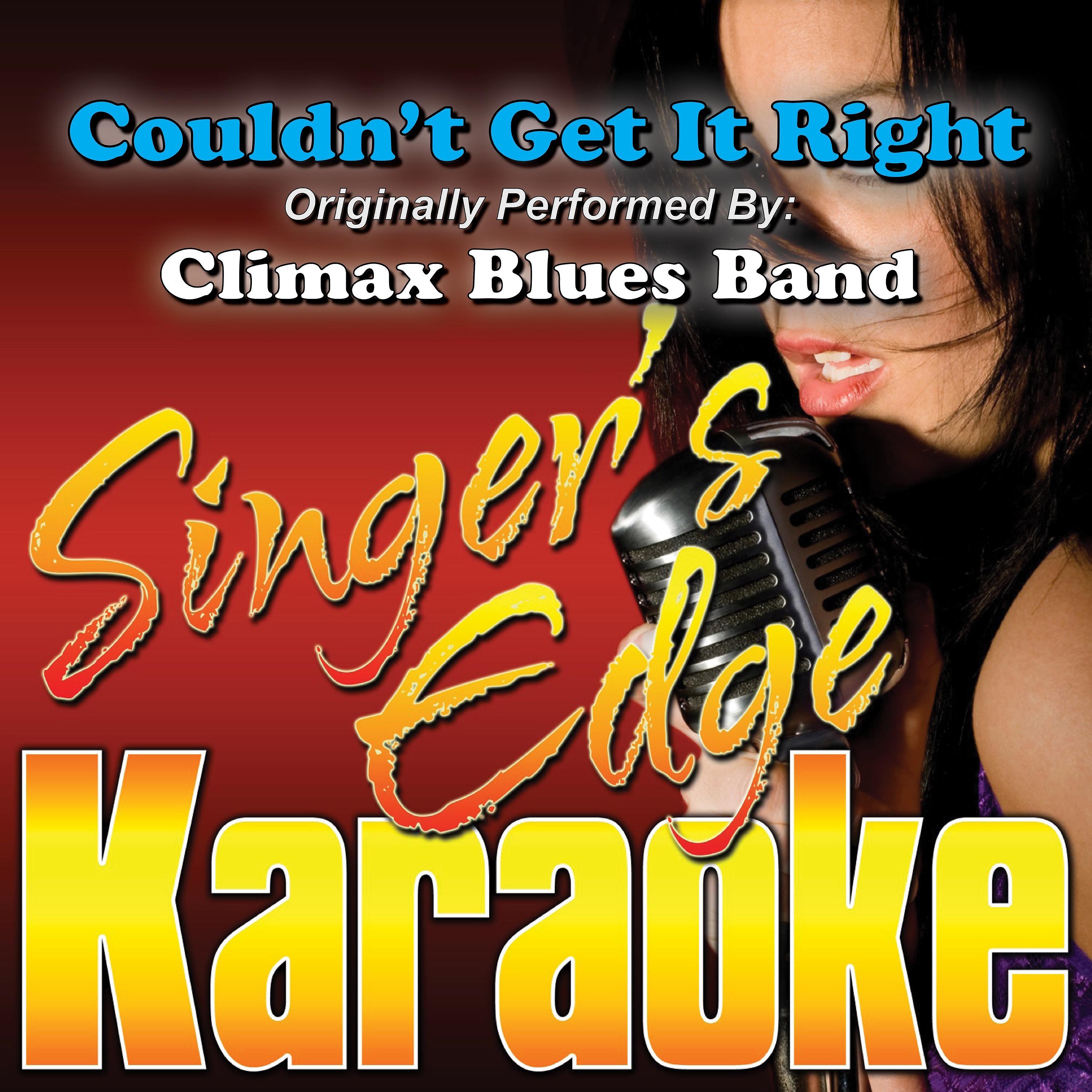 Постер альбома Couldn't Get It Right (Originally Performed by Climax Blues Band) [Karaoke]