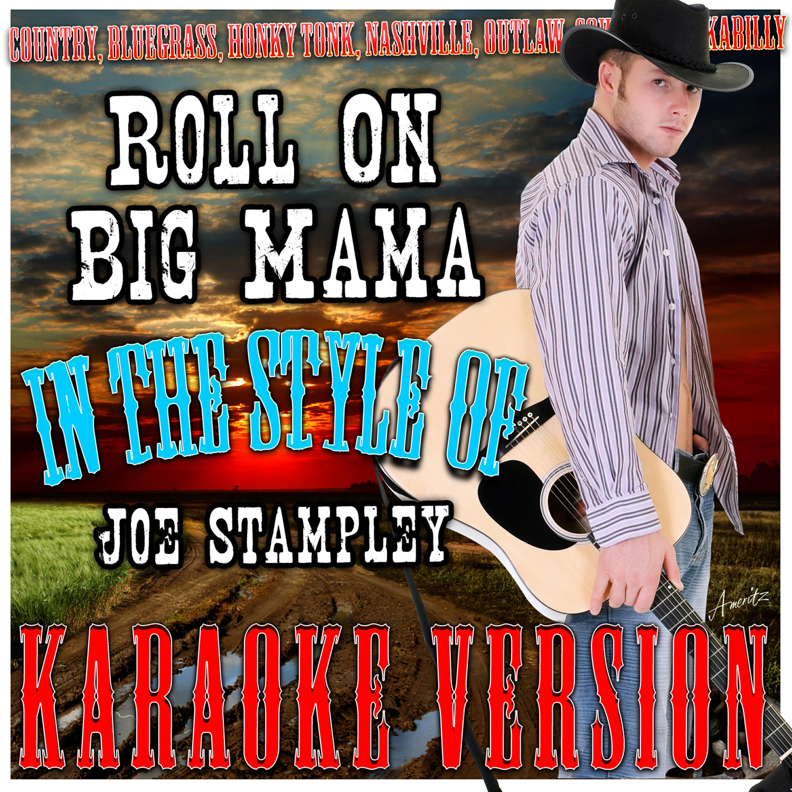 Ameritz - Karaoke - Roll On Big Mama (In the Style of Joe Stampley) [Karaoke Version]