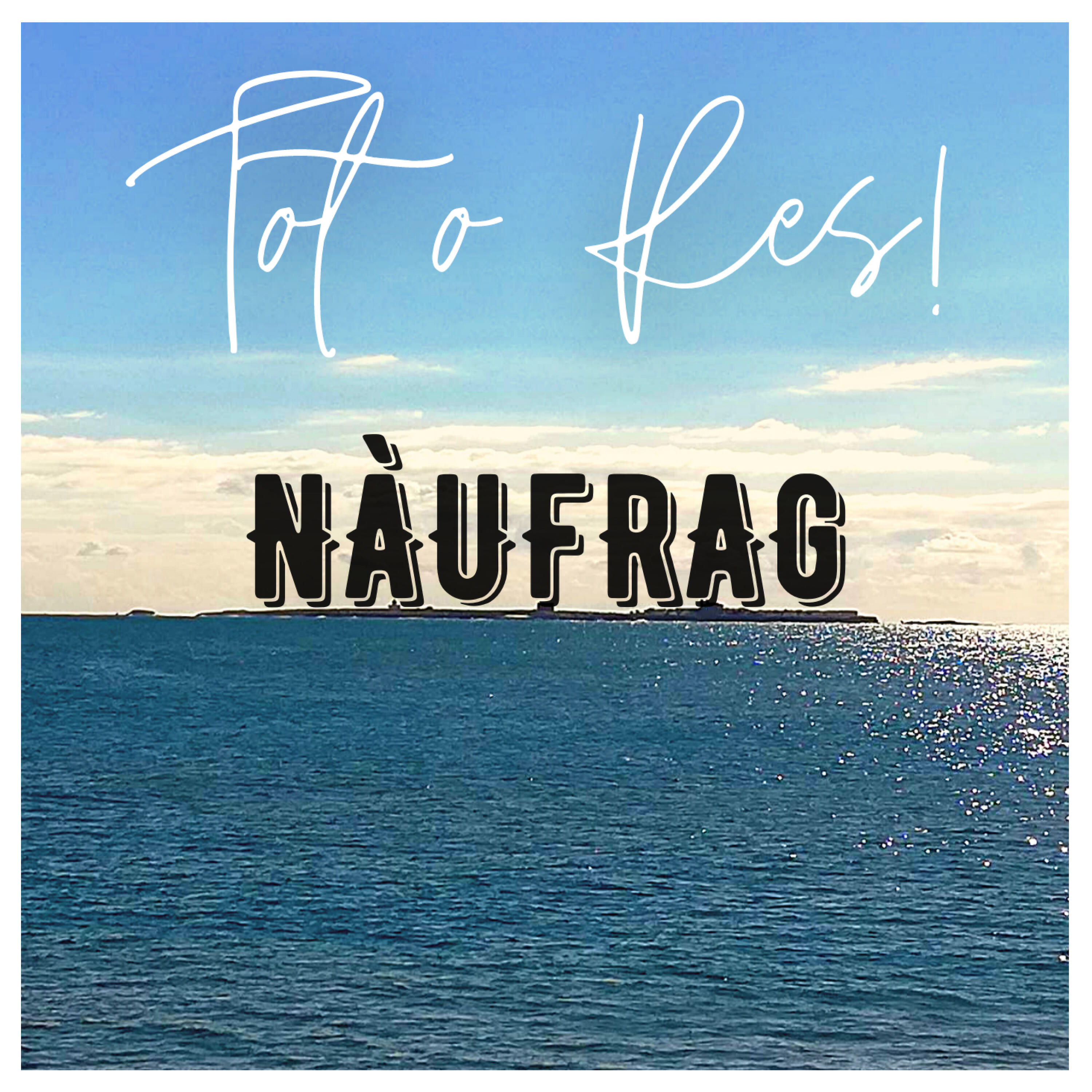 Tot o Res! - Nàufrag