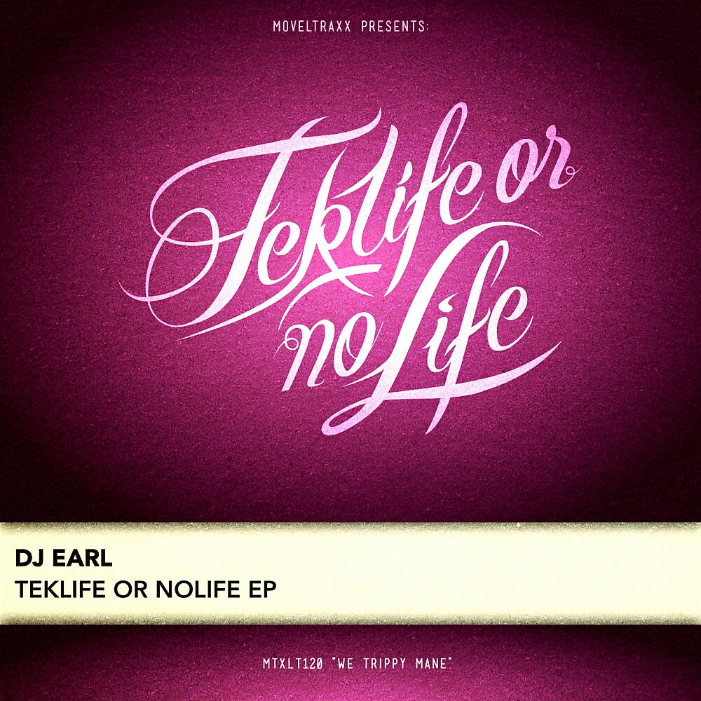 DJ Earl - Teklife or Nolife