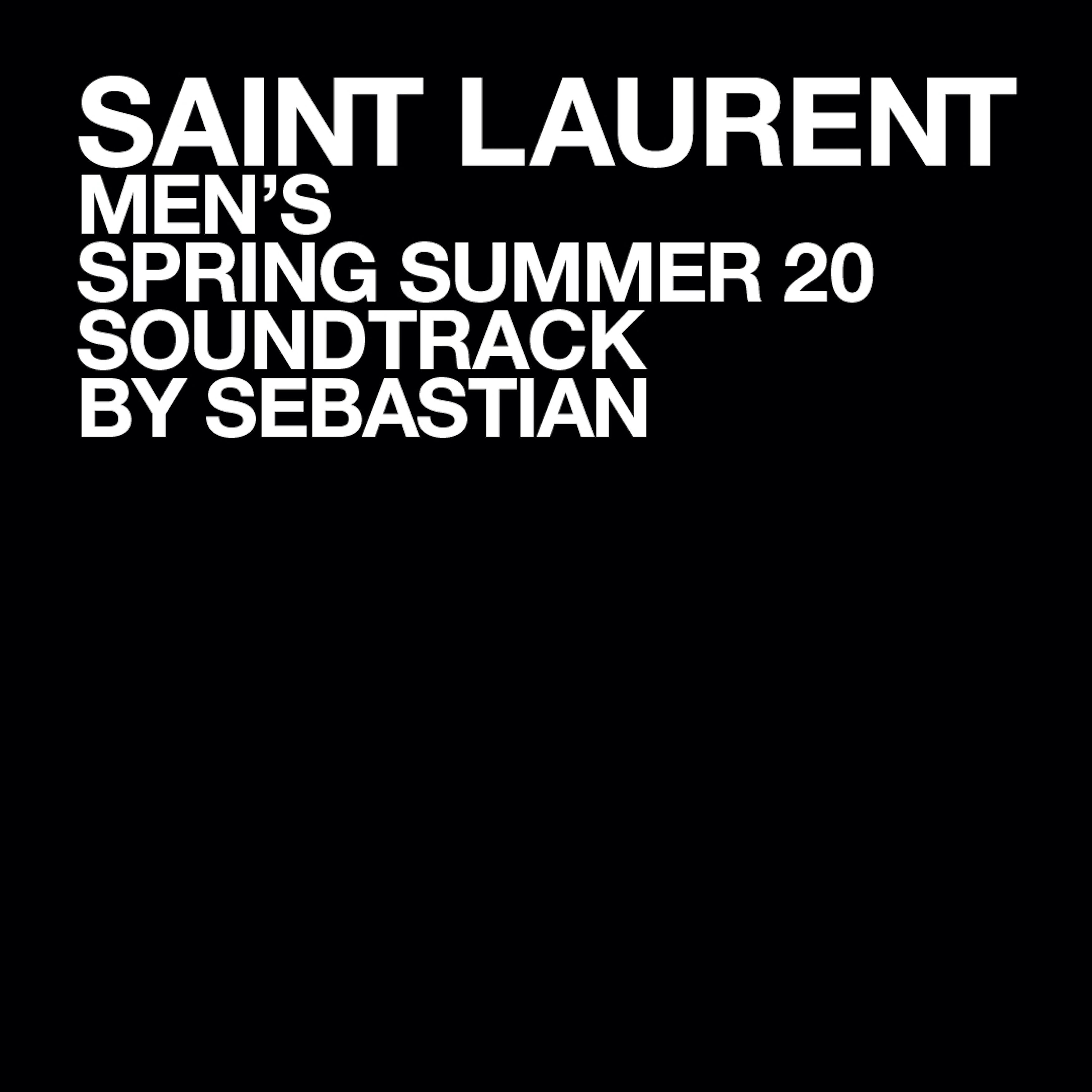 SebastiAn - SAINT LAURENT MEN'S SPRING SUMMER 20