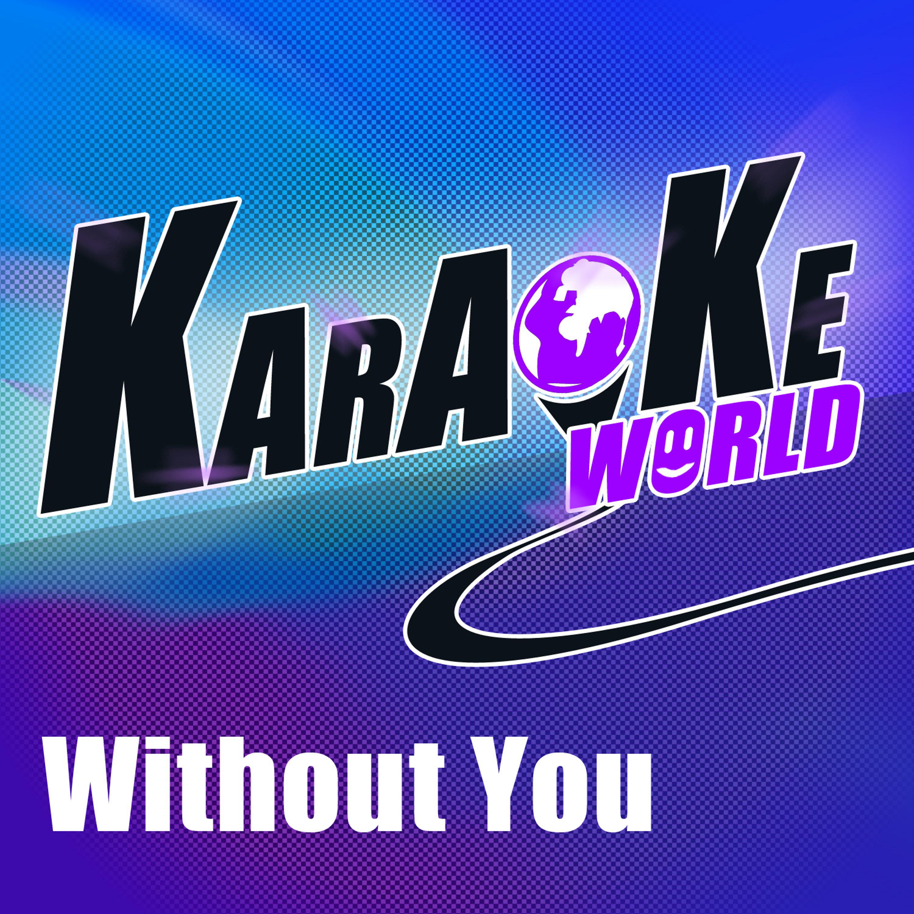 Постер альбома Without You (Originally Performed by Harry Nilsson) [Karaoke Version]