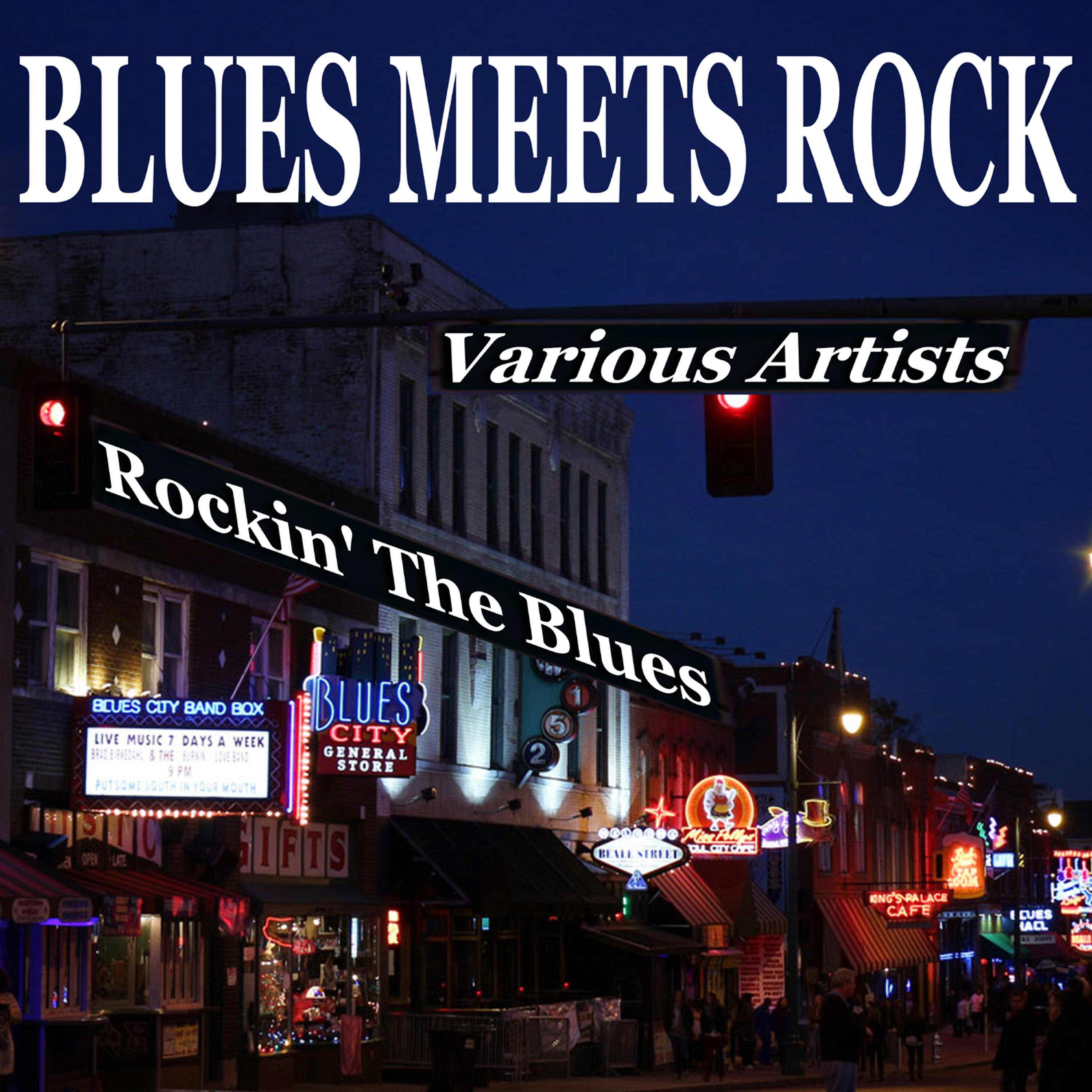 Постер альбома Blues Meets Rock: Rockin' the Blues
