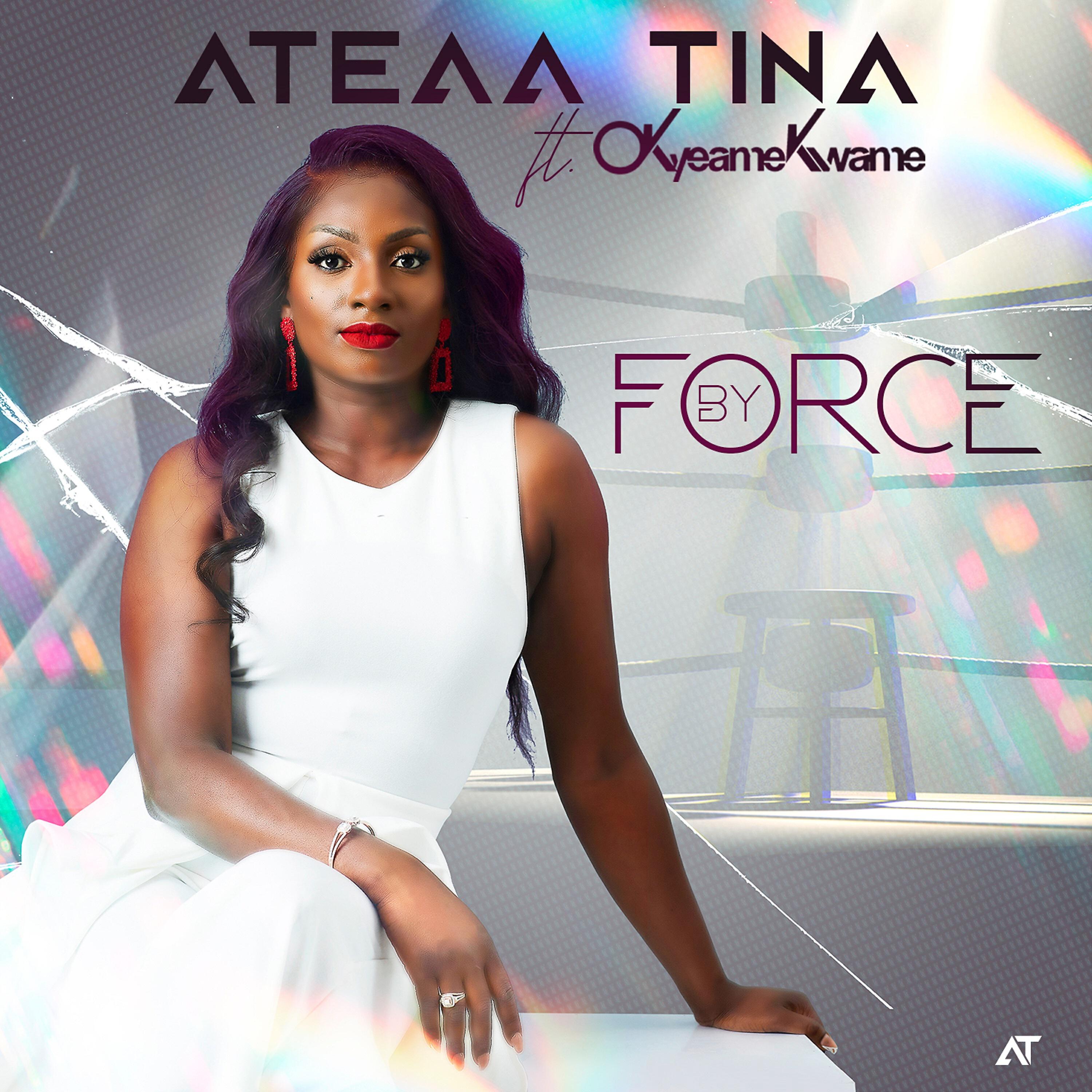 Ateaa Tina - By Force