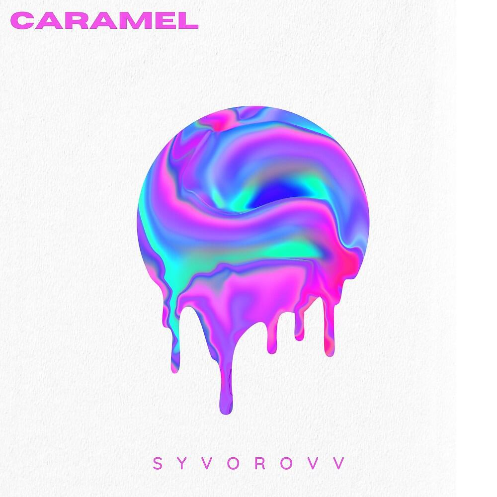 Syvorovv - Сaramel