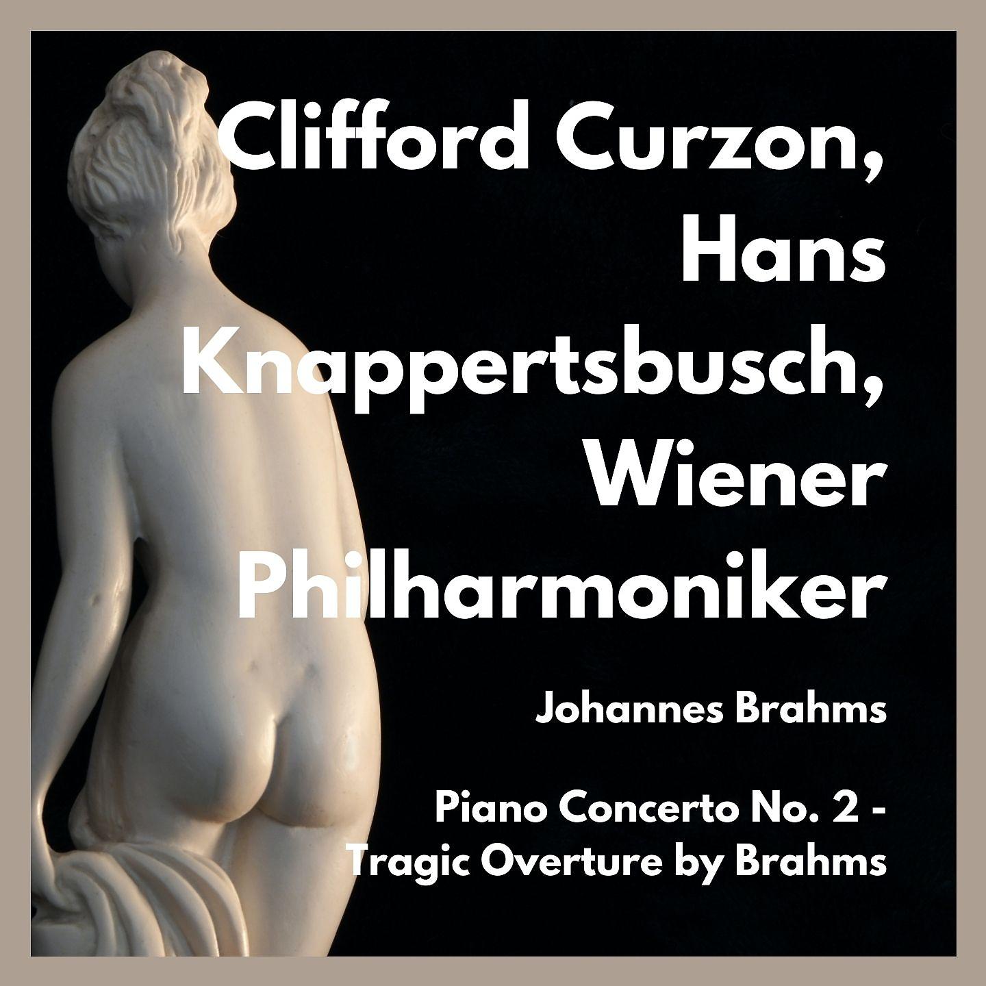 Постер альбома Piano Concerto No. 2 - Tragic Overture by Brahms