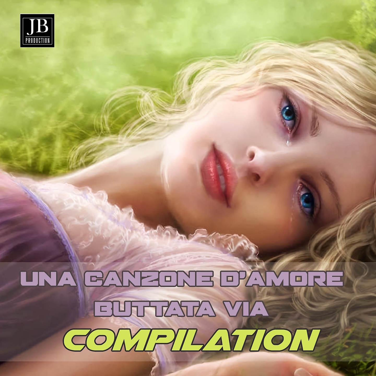 Постер альбома Una canzone d'amore buttata via compilation