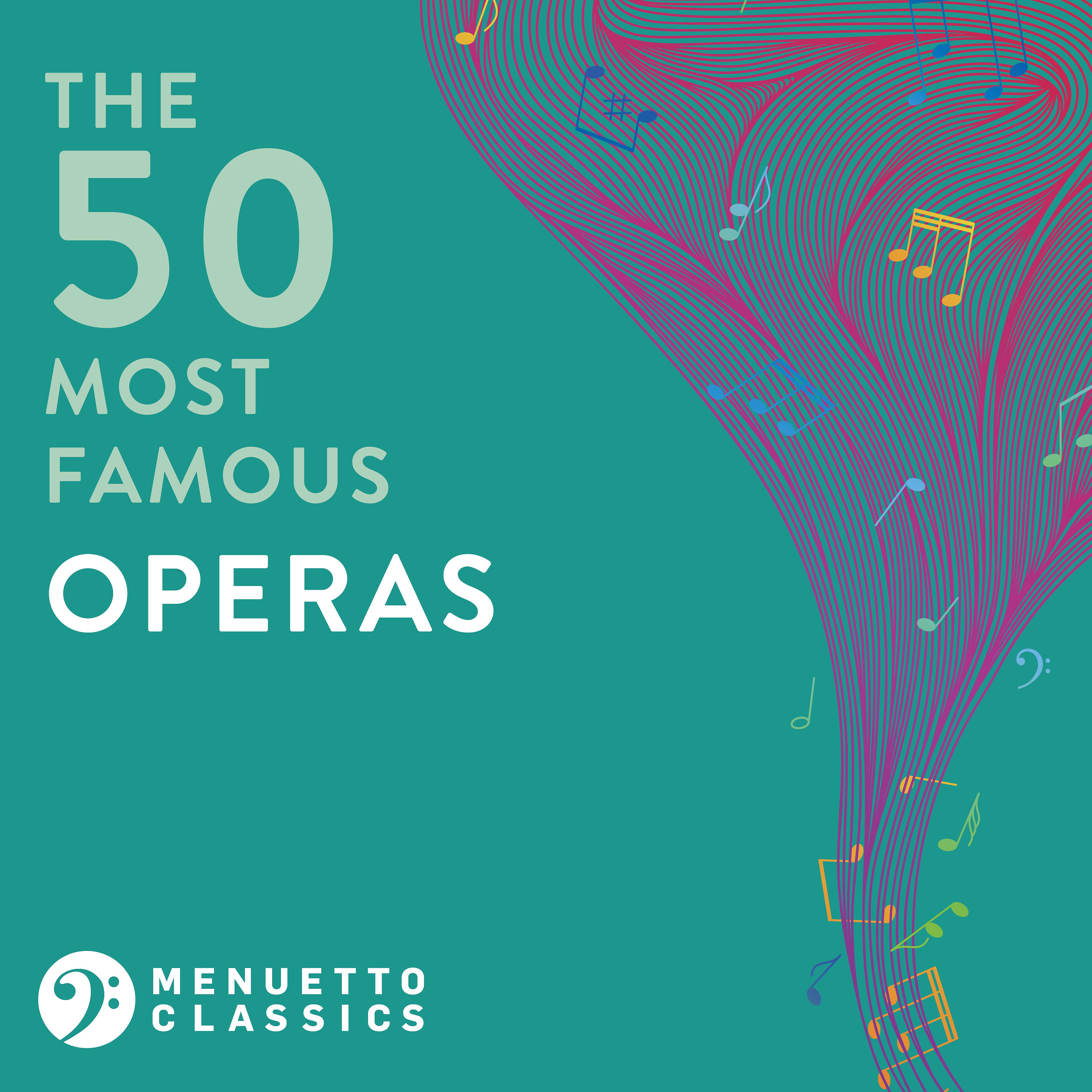 Постер альбома The 50 Most Famous Operas