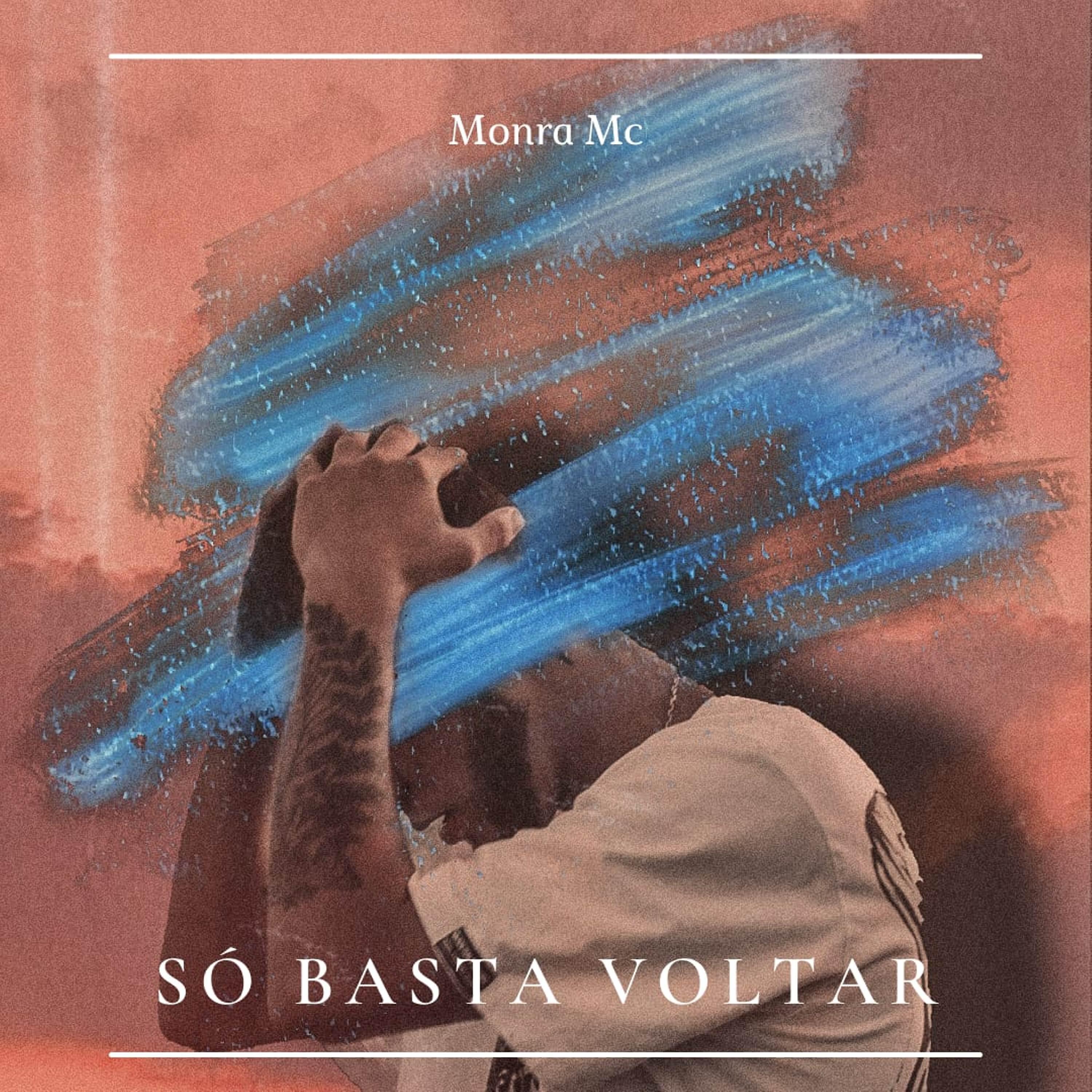 Monra - Só Basta Voltar