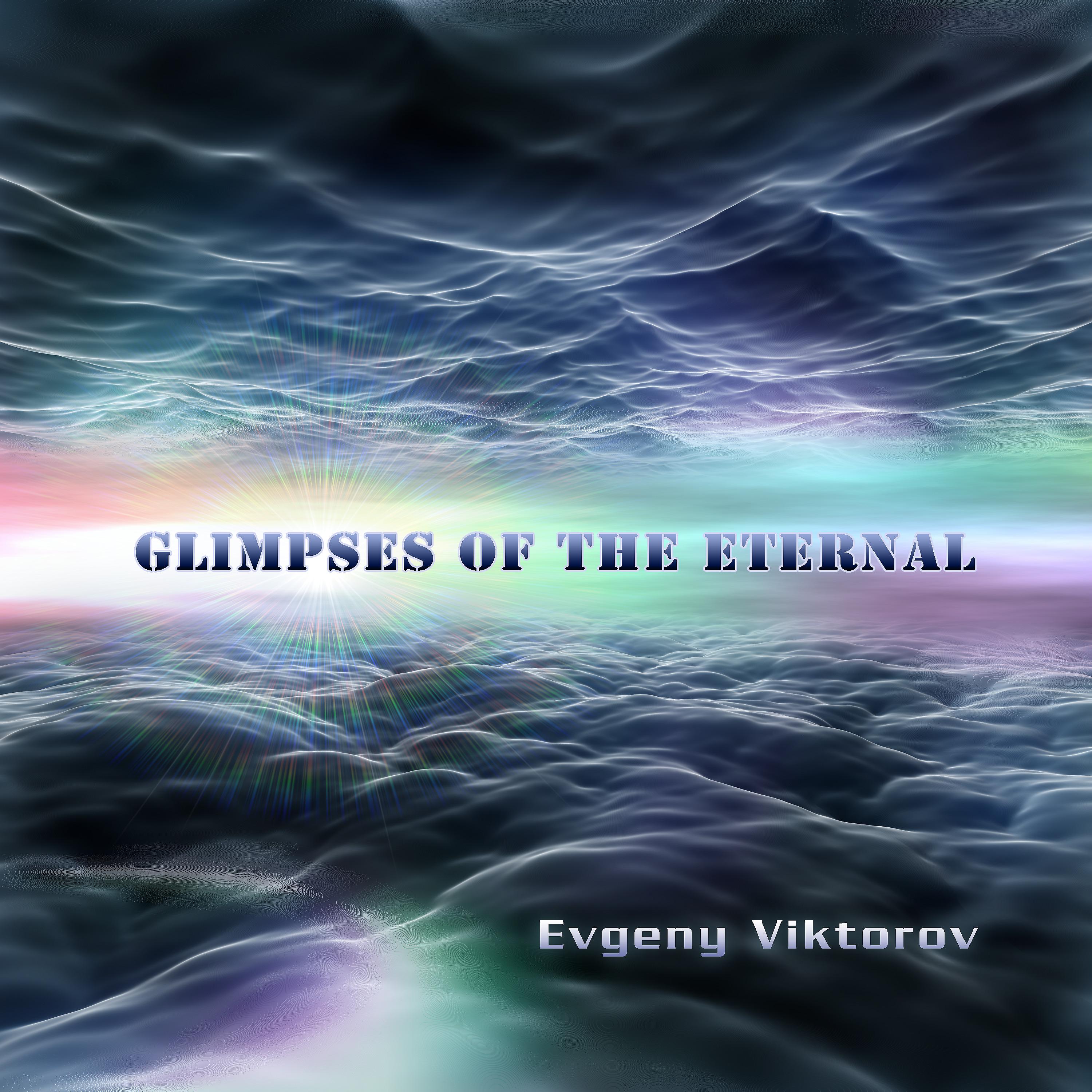 Постер альбома Glimpses of the Eternal
