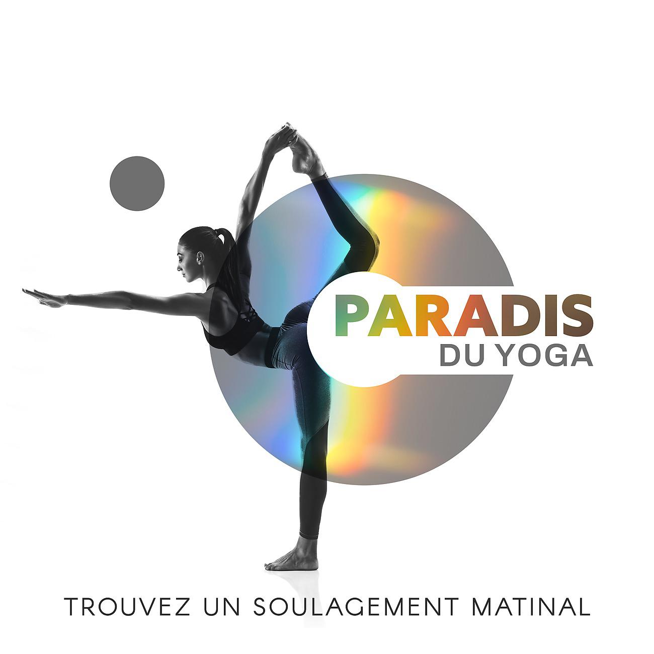 Постер альбома Paradis du yoga - Trouvez un soulagement matinal