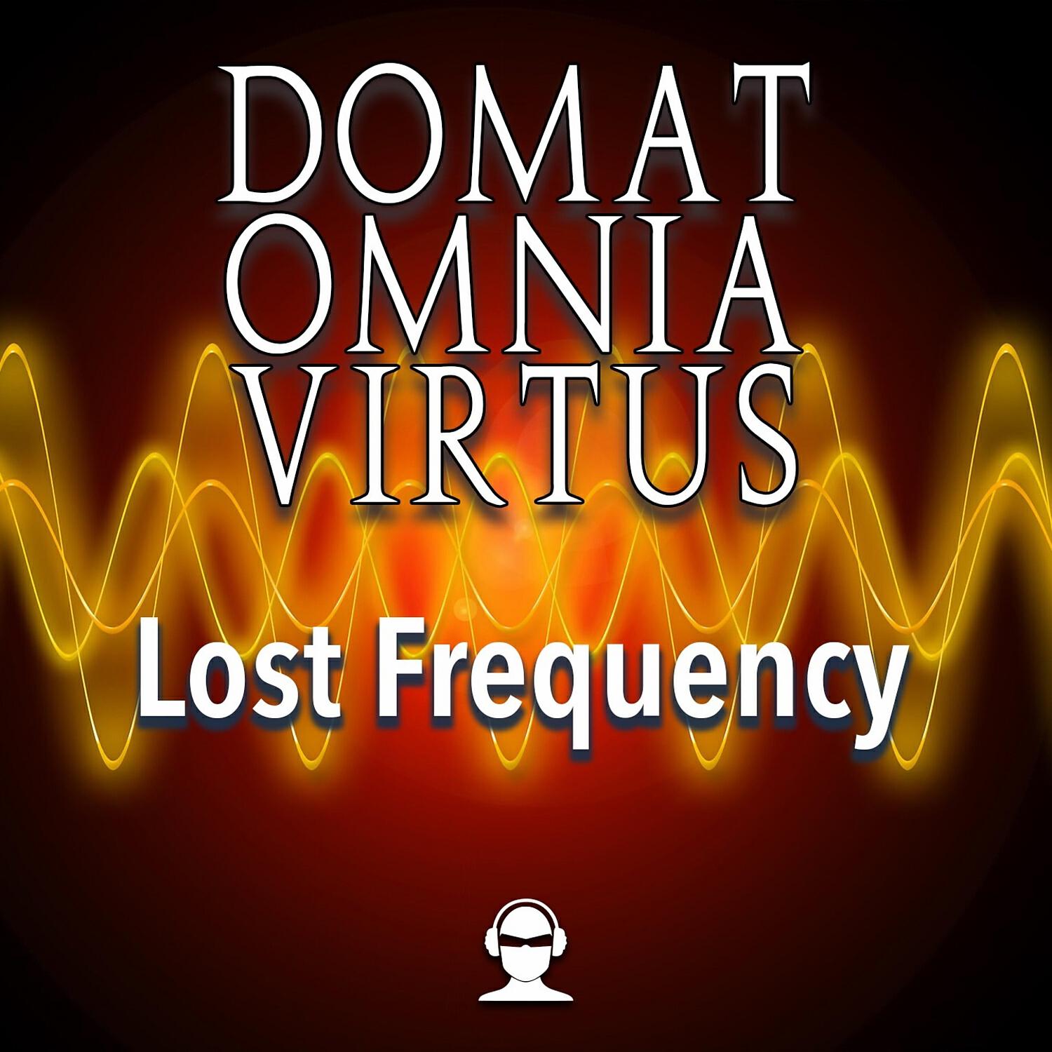 Domat Omnia Virtus - Lost Frequency (Extended Mix)