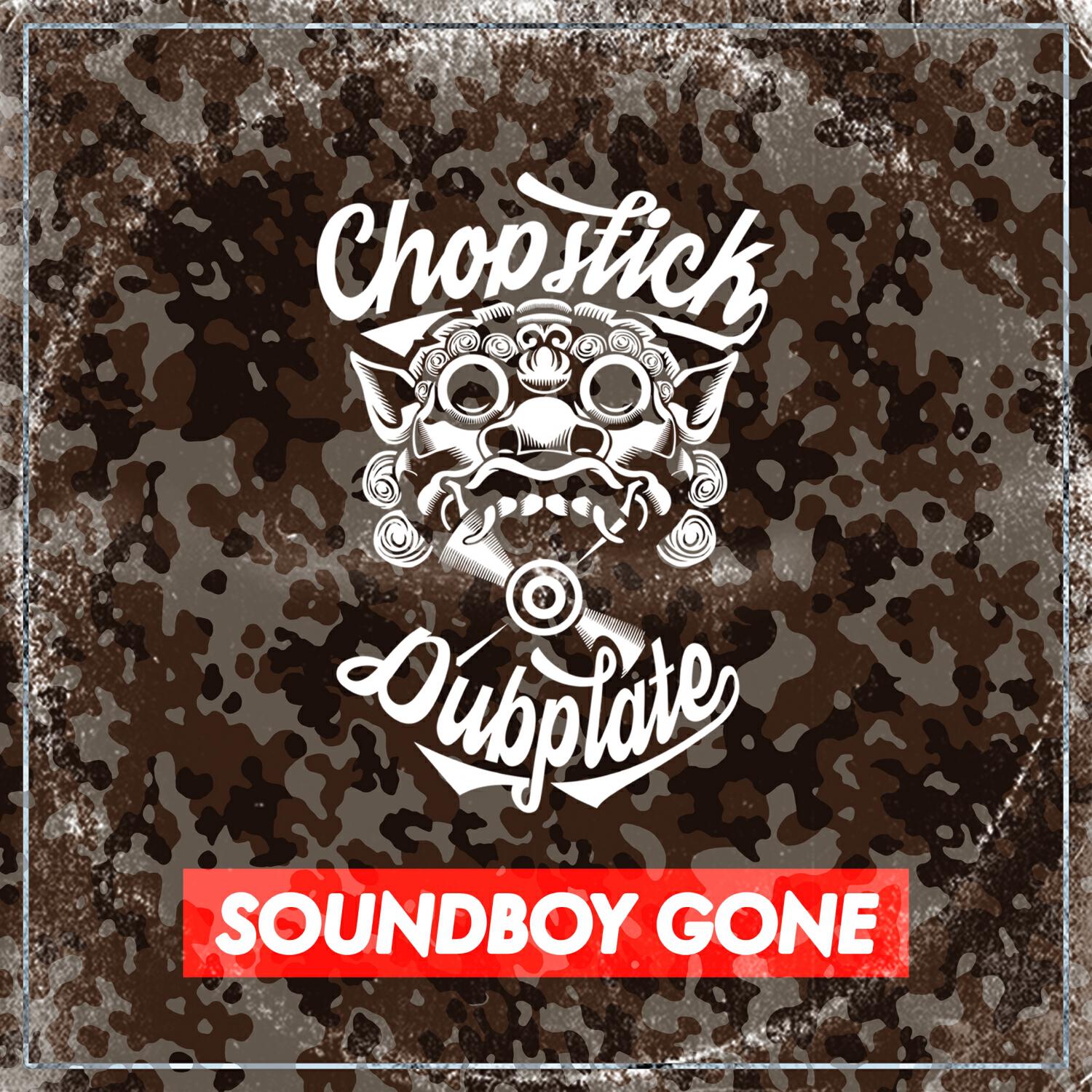 Chopstick Dubplate - Soundboy Gone (DJ Gaw Remix)