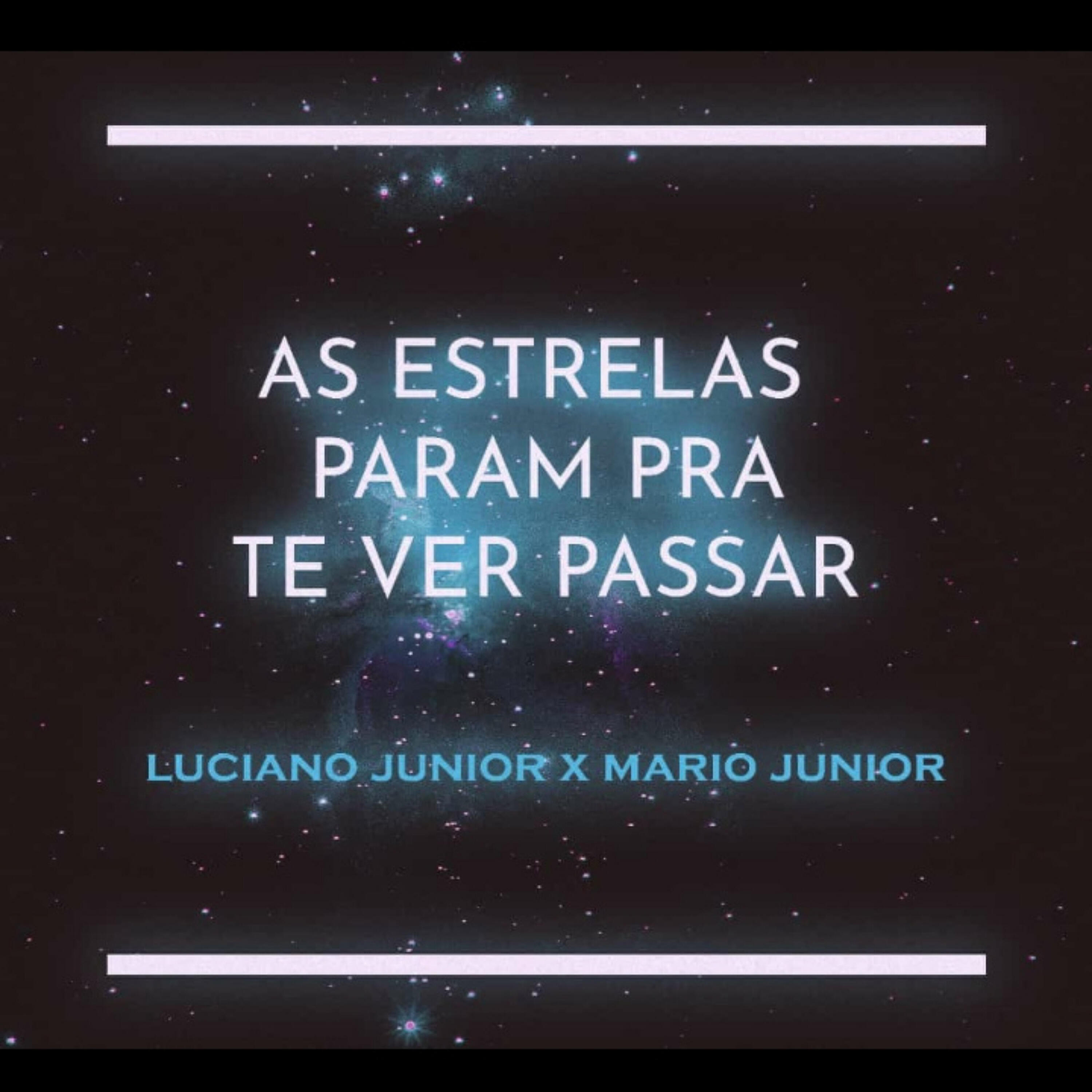Luciano Jr. - As Estrelas Param pra Te Ver Passar