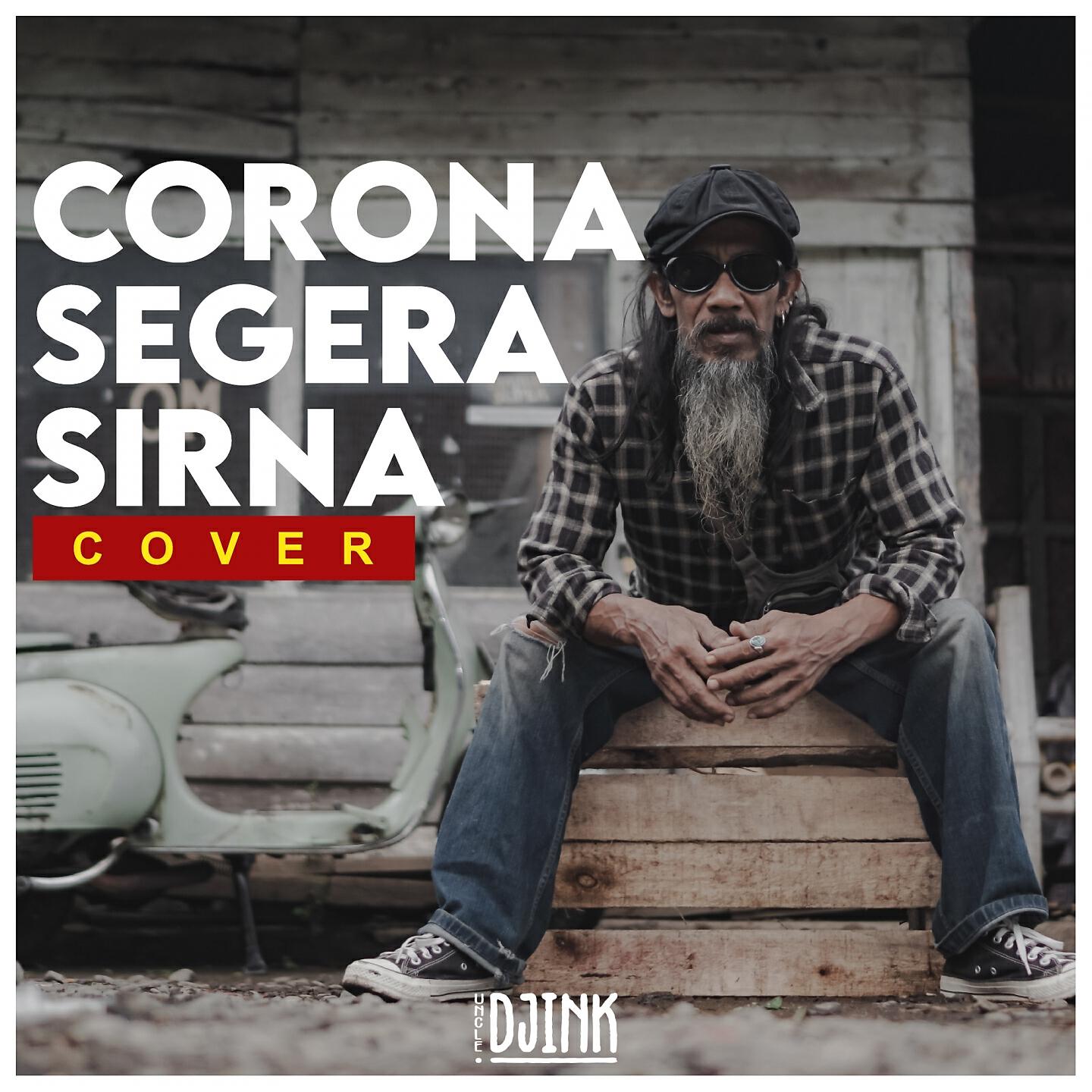Uncle Djink - Corona Segera Sirna