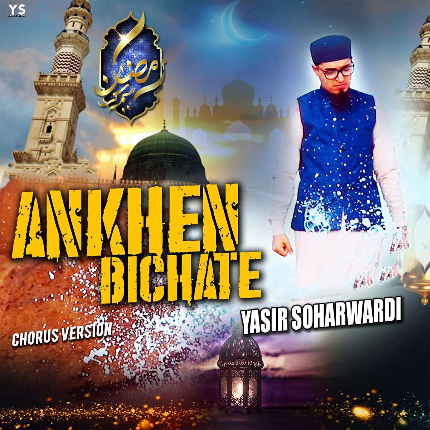 Yasir Soharwardi - Aankhen Bichate (Chorus Version)
