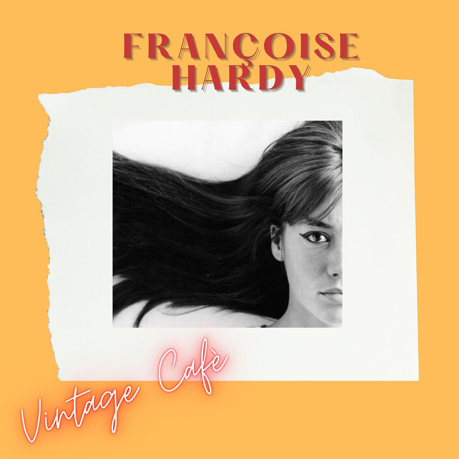 Постер альбома Françoise Hardy - Vintage Cafè