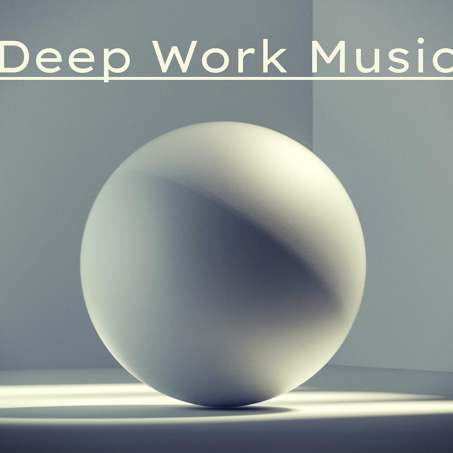 Постер альбома Deep Work Music