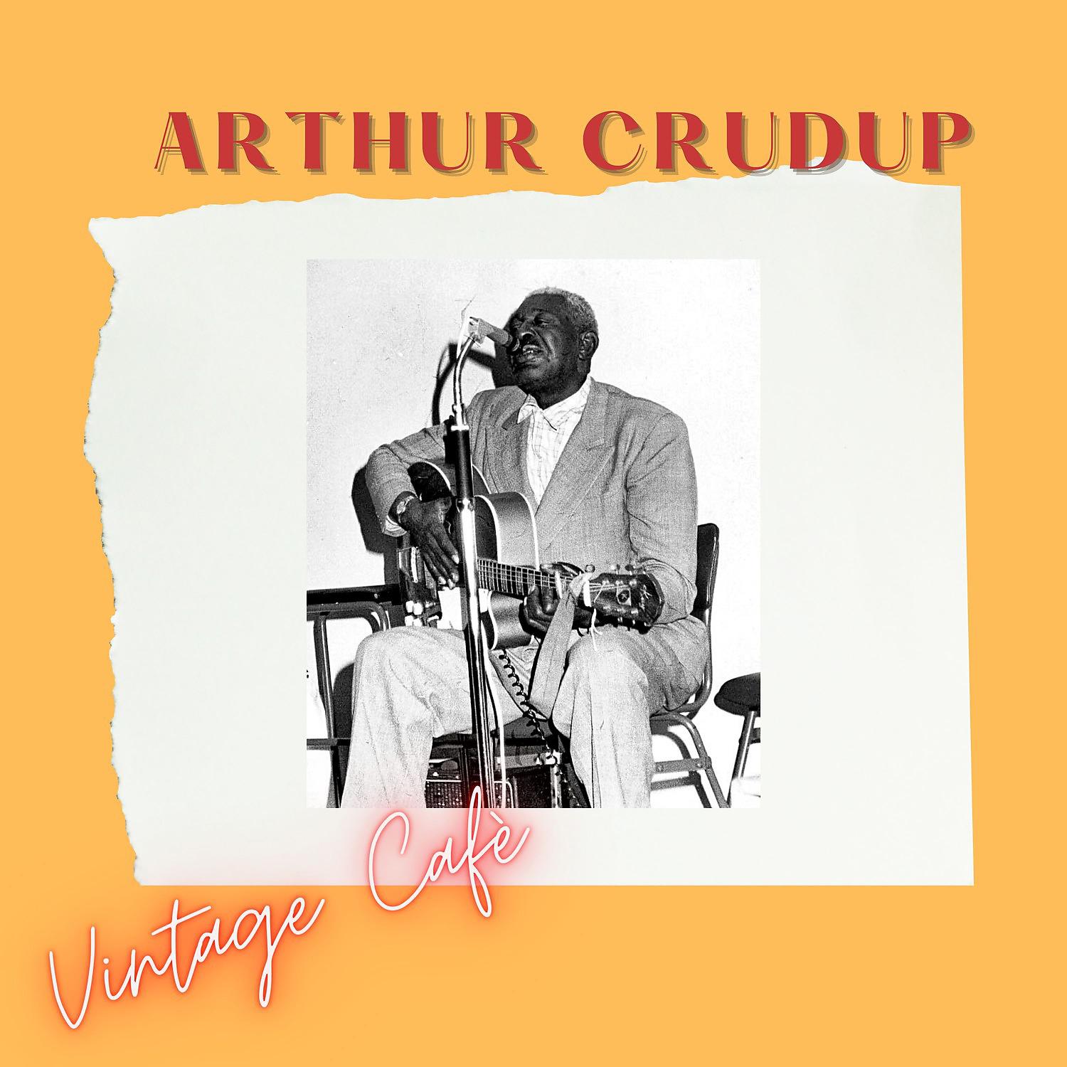 Постер альбома Arthur Crudup - Vintage Cafè