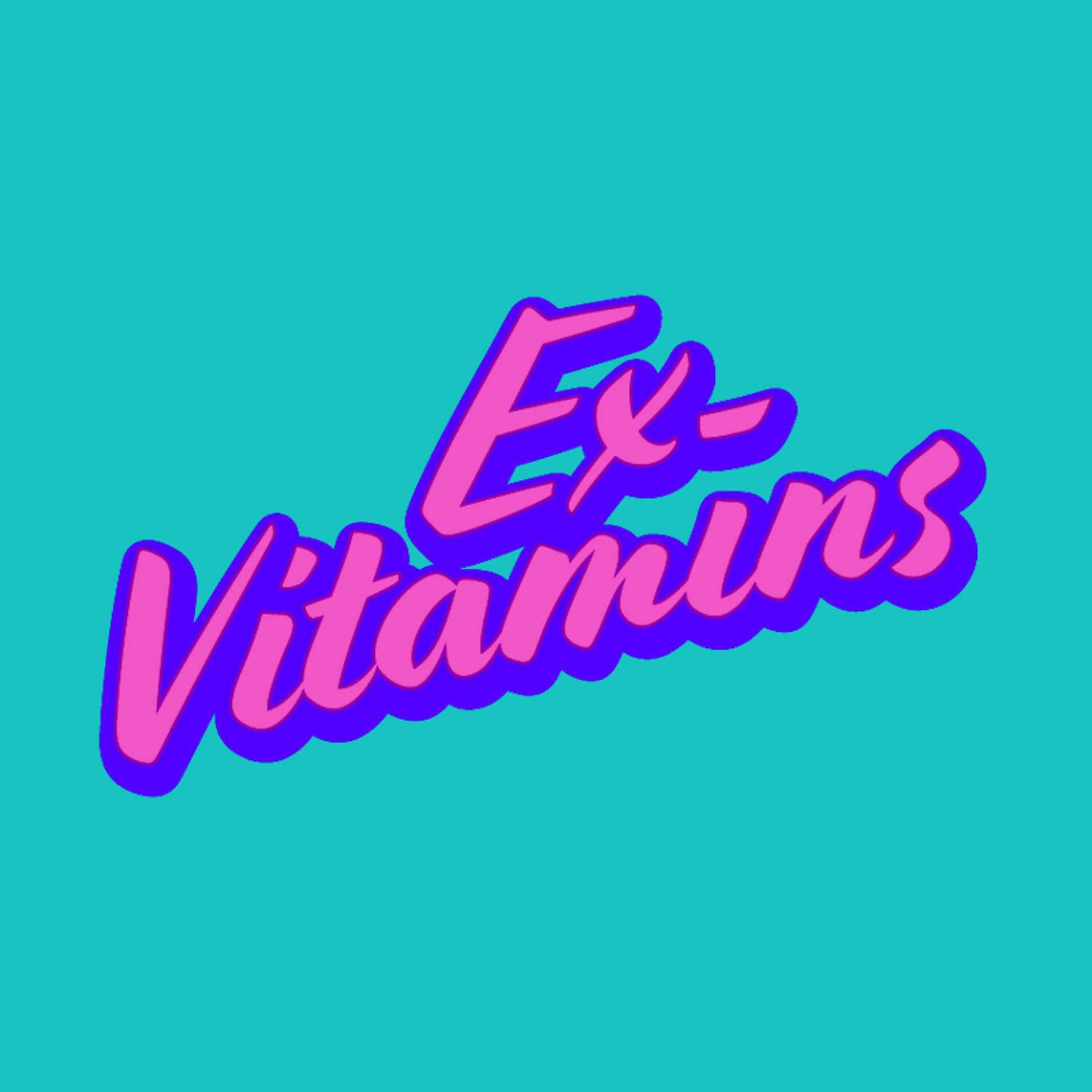 Ex-Vitamins - Are You Proud