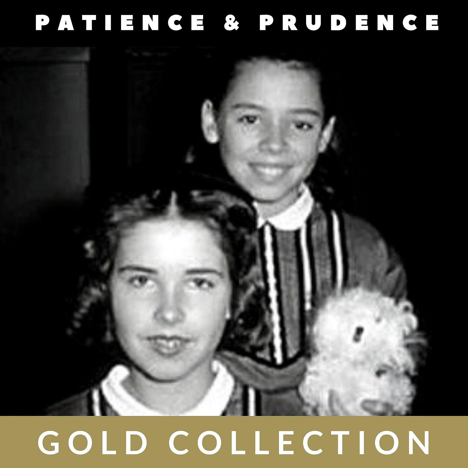 Постер альбома Patience & Prudence - Gold Collection