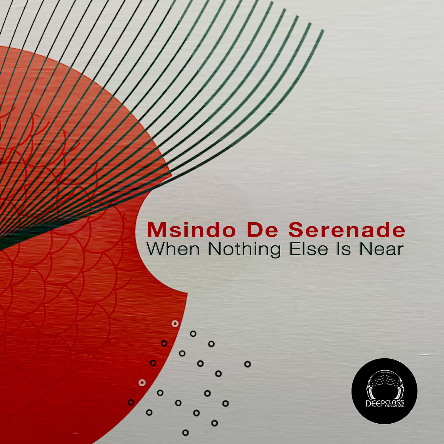 Msindo De Serenade - When Nothing Else Is Near