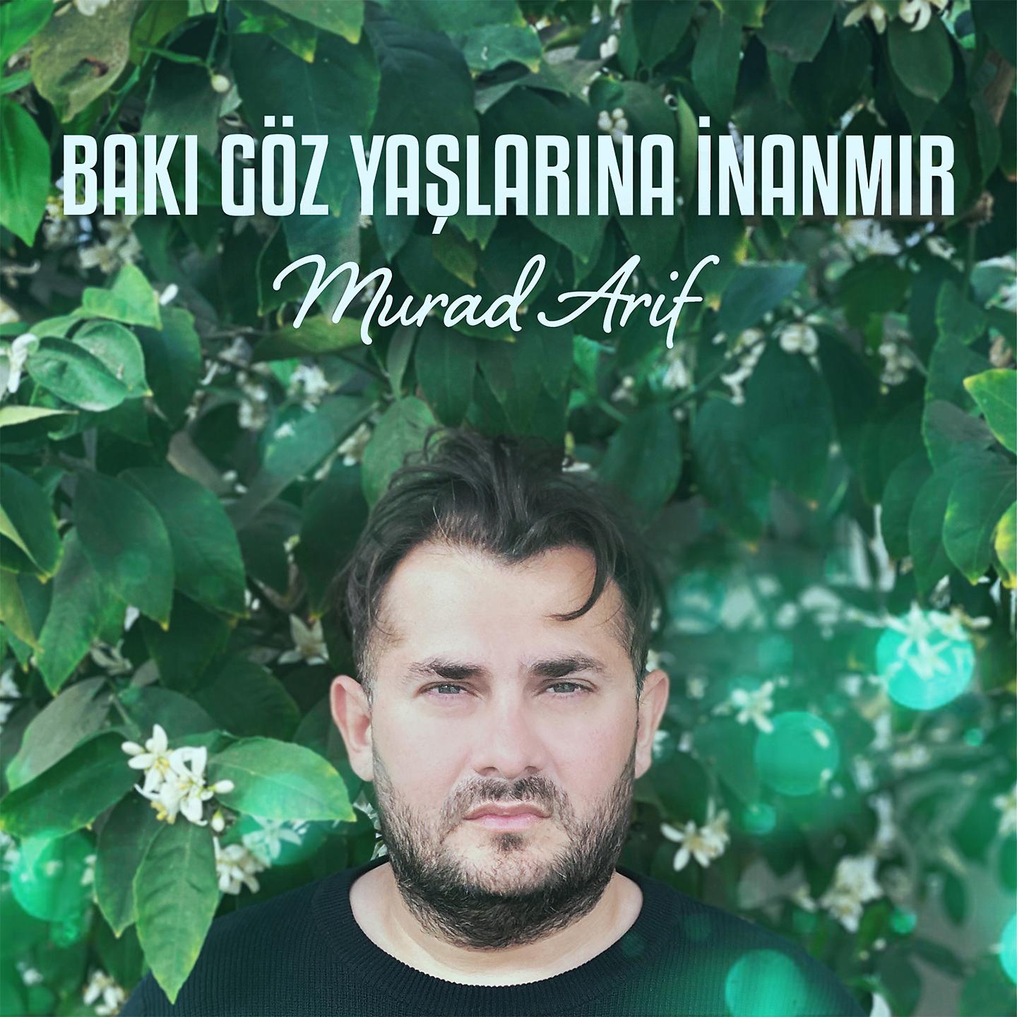 Murad Arif - Bakı Göz Yaşlarına İnanmır