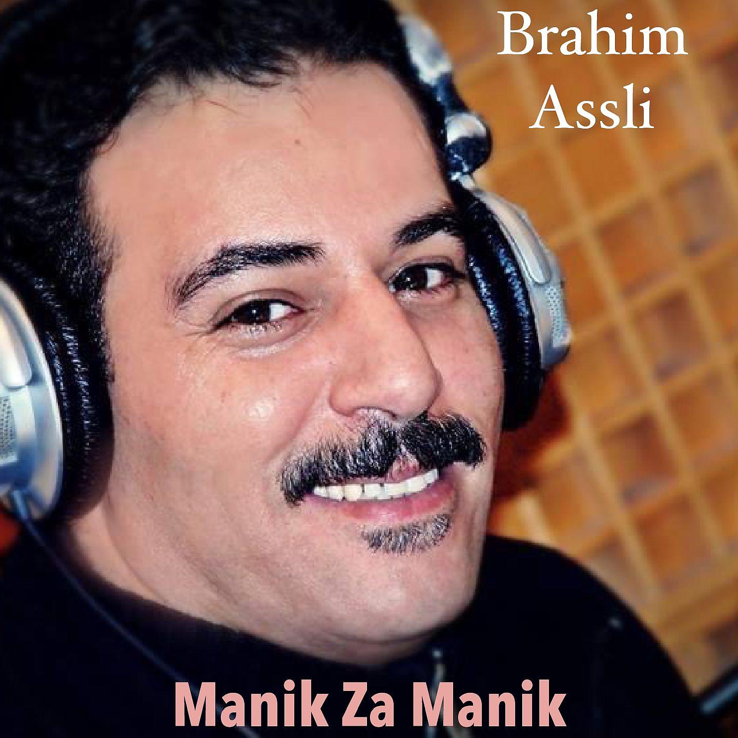 Brahim Assli - Manik Za Manik