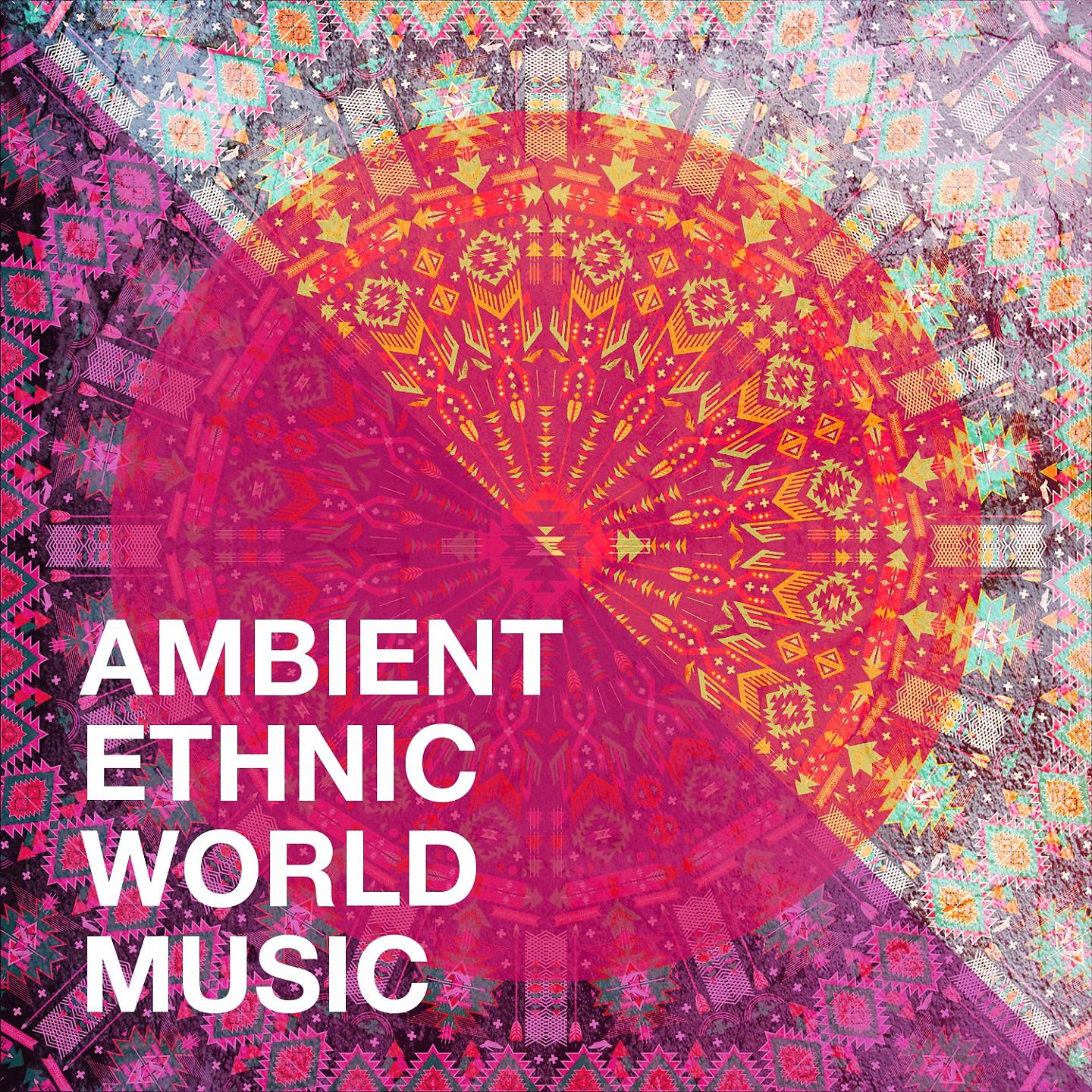 Постер альбома Ambient Ethnic World Music
