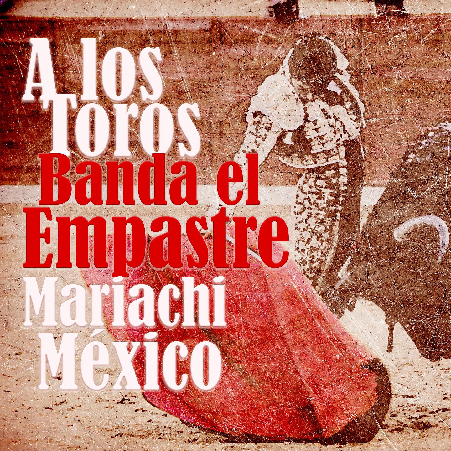 Постер альбома A los Toros Banda el Empastre y Mariachi Mexico