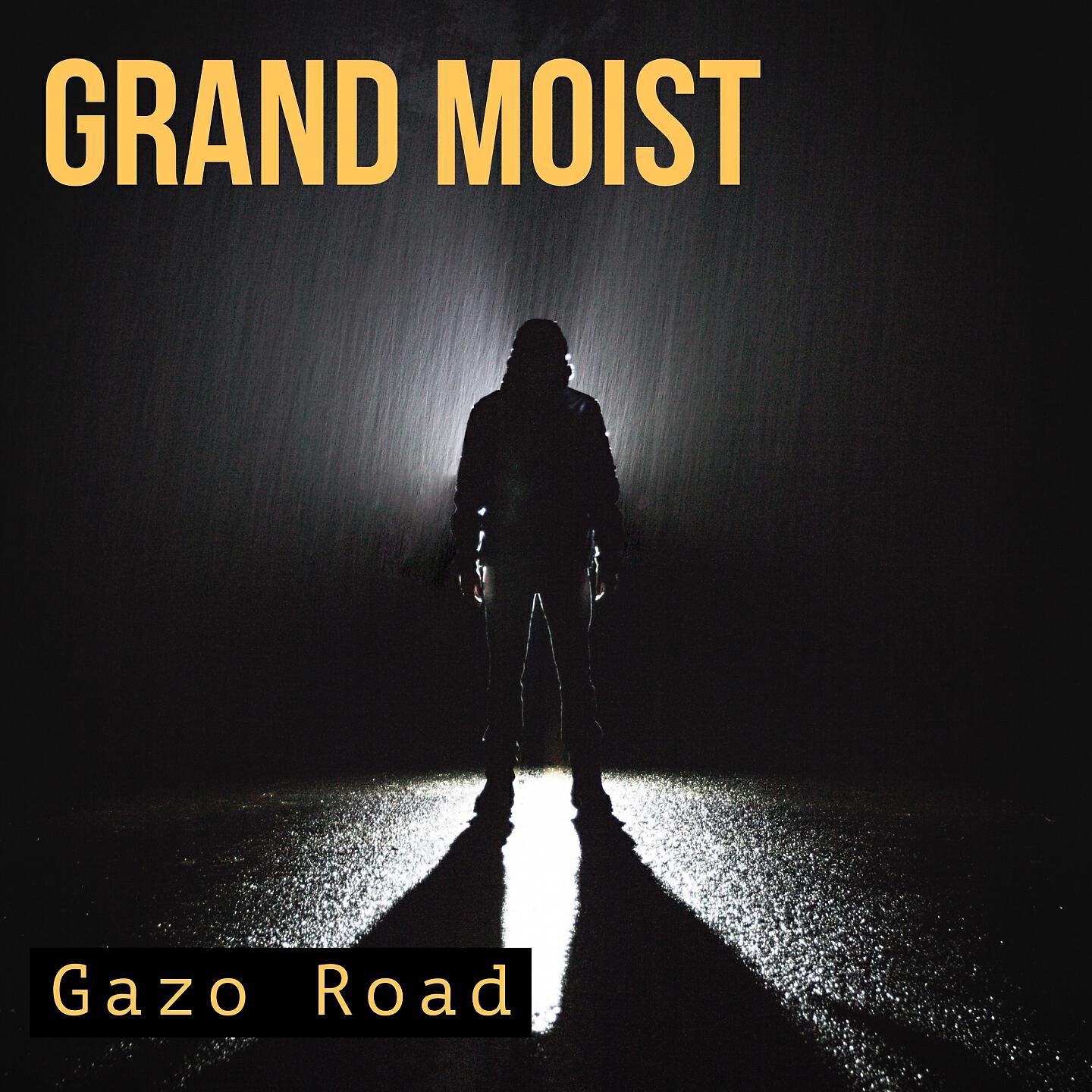 Grand Moist - Gazo Road