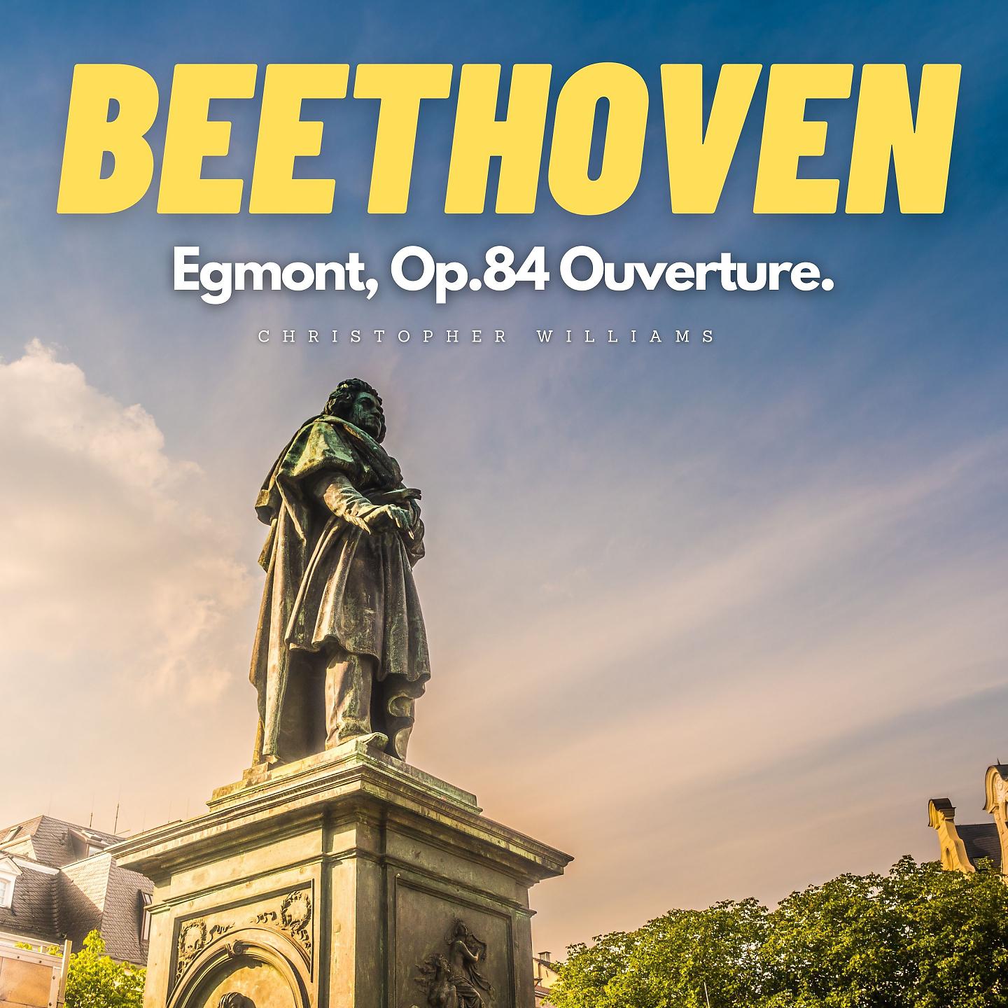 Постер альбома Egmont, Op. 84: Ouverture