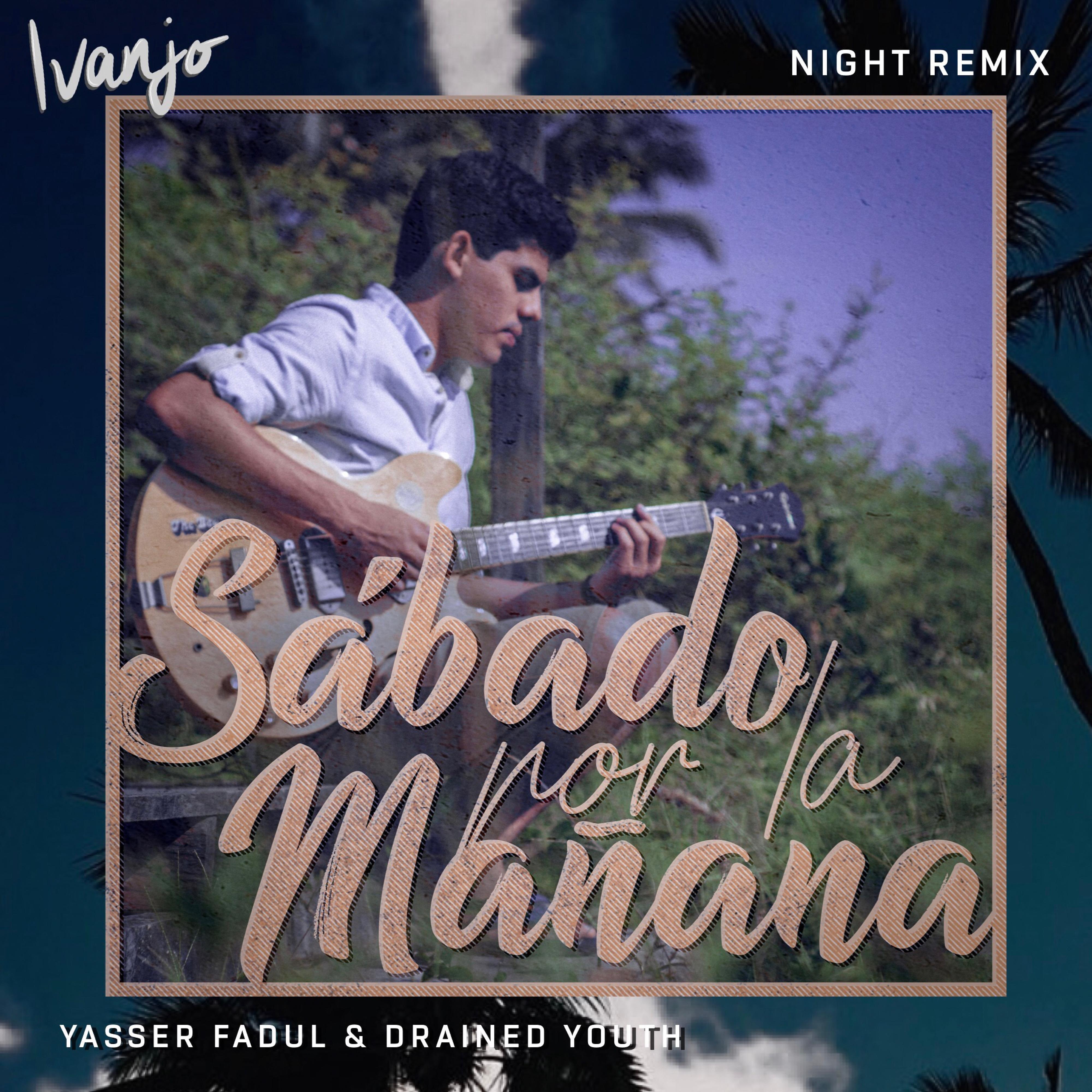Постер альбома Sabado Por La Mañana (Yasser Faddoul & Drained Youth Remix)