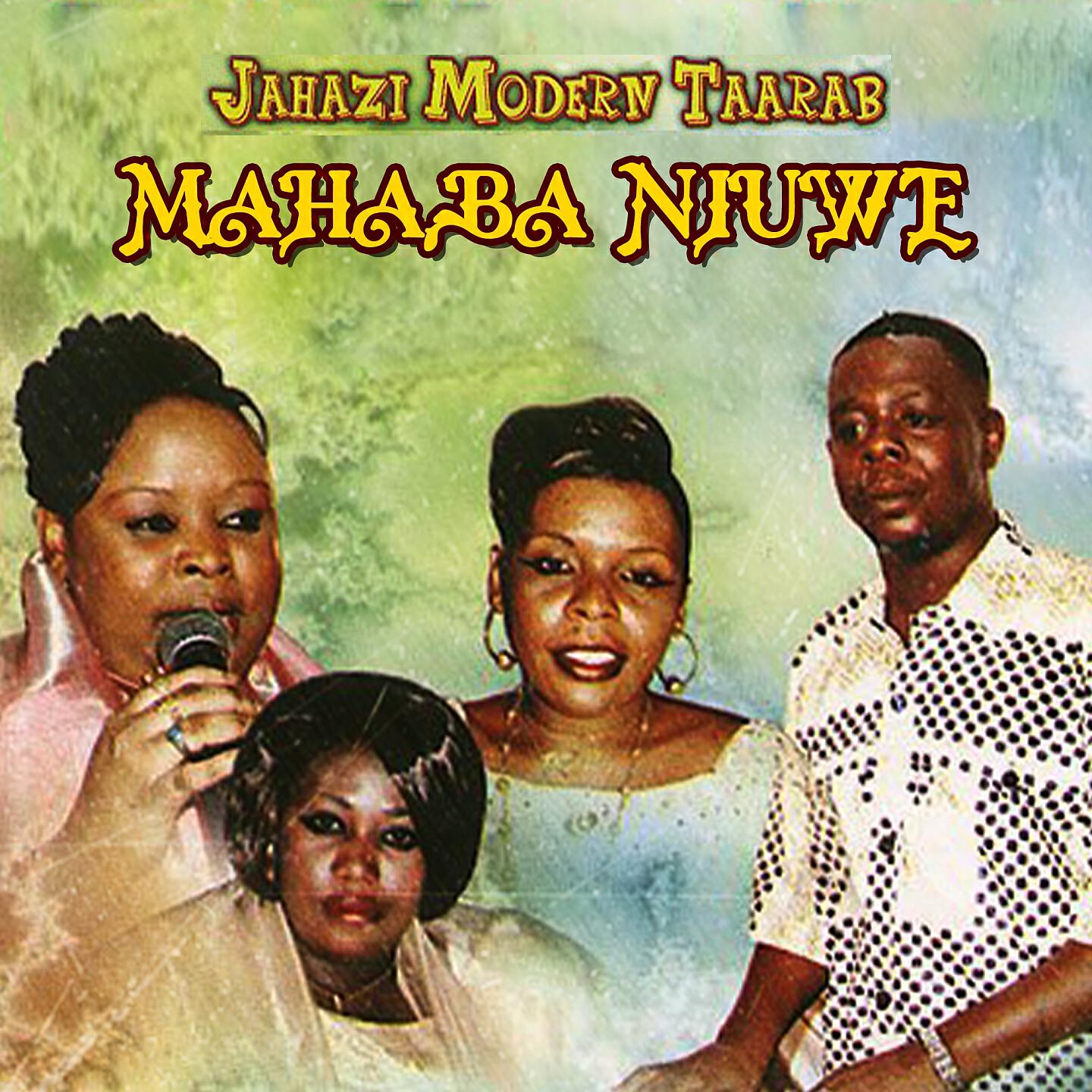 Jahazi Modern Taarab - Mahaba Niuwe