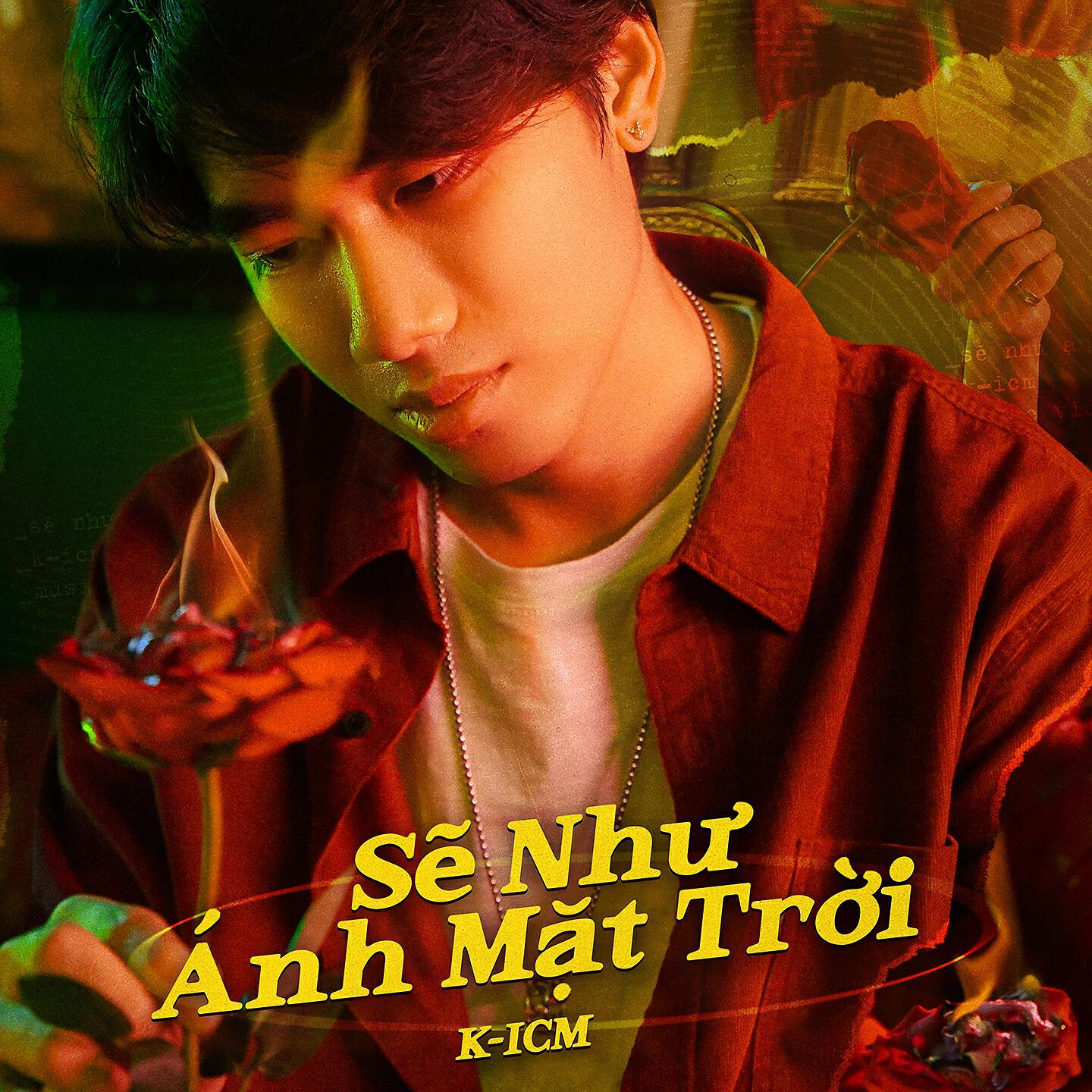 K-ICM - Sẽ Như Ánh Mặt Trời