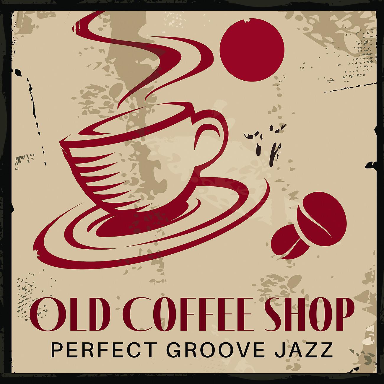 Постер альбома Old Coffee Shop - Perfect Groove Jazz
