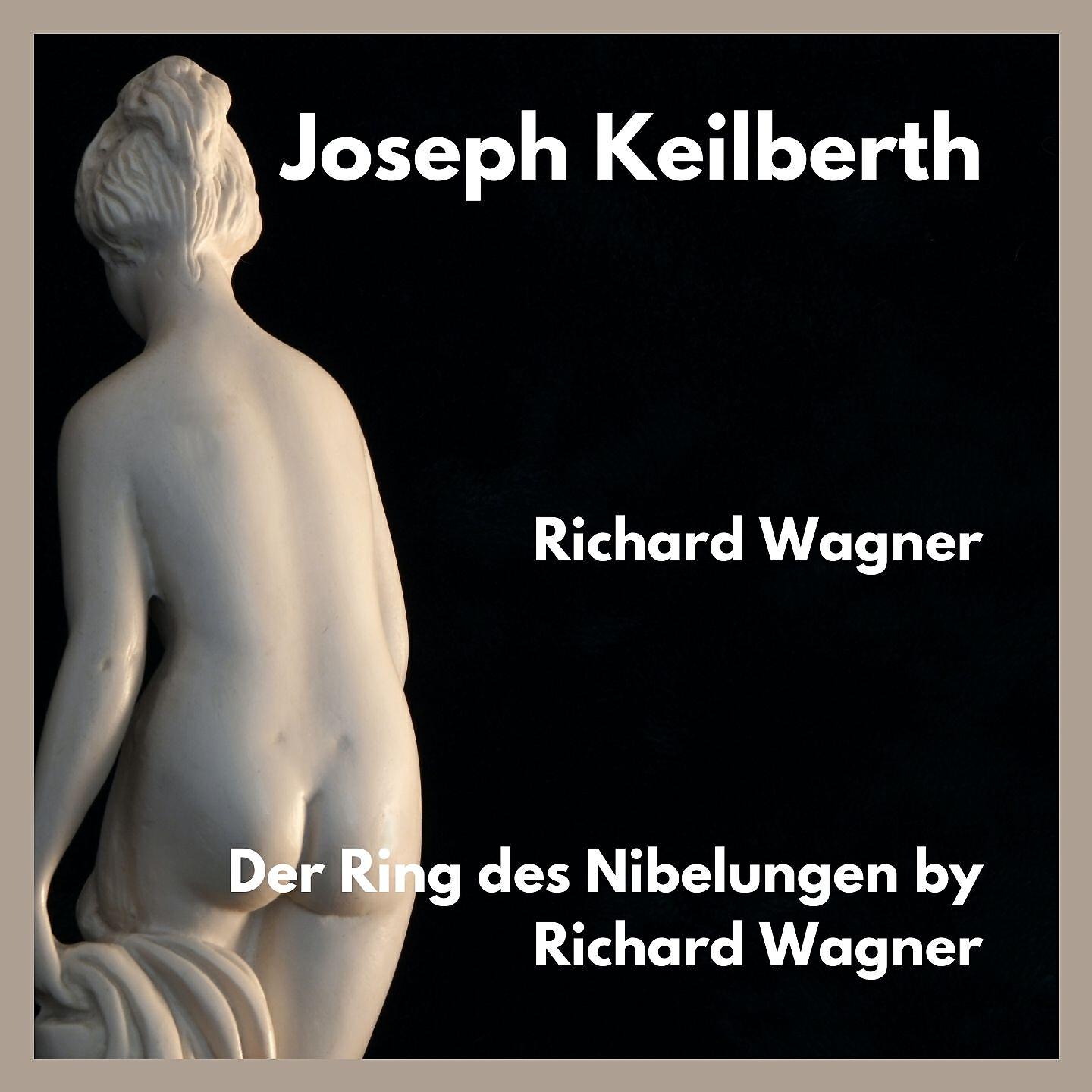 Joseph Keilberth - Der Ring Des Nibelungen : Reisen Wurm Winde Sich Ringelnd!