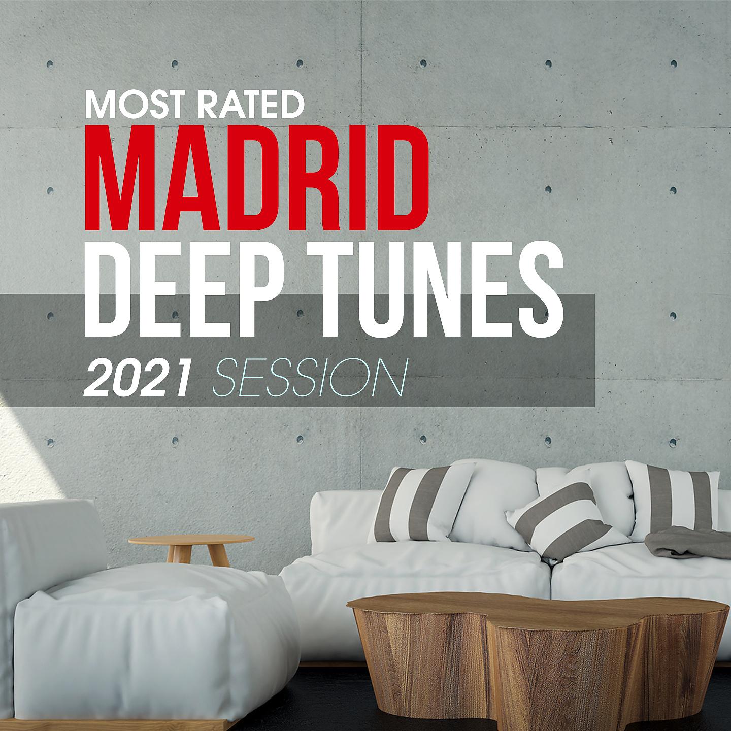 Постер альбома Most Rated Madrid Deep Tunes 2021 Session
