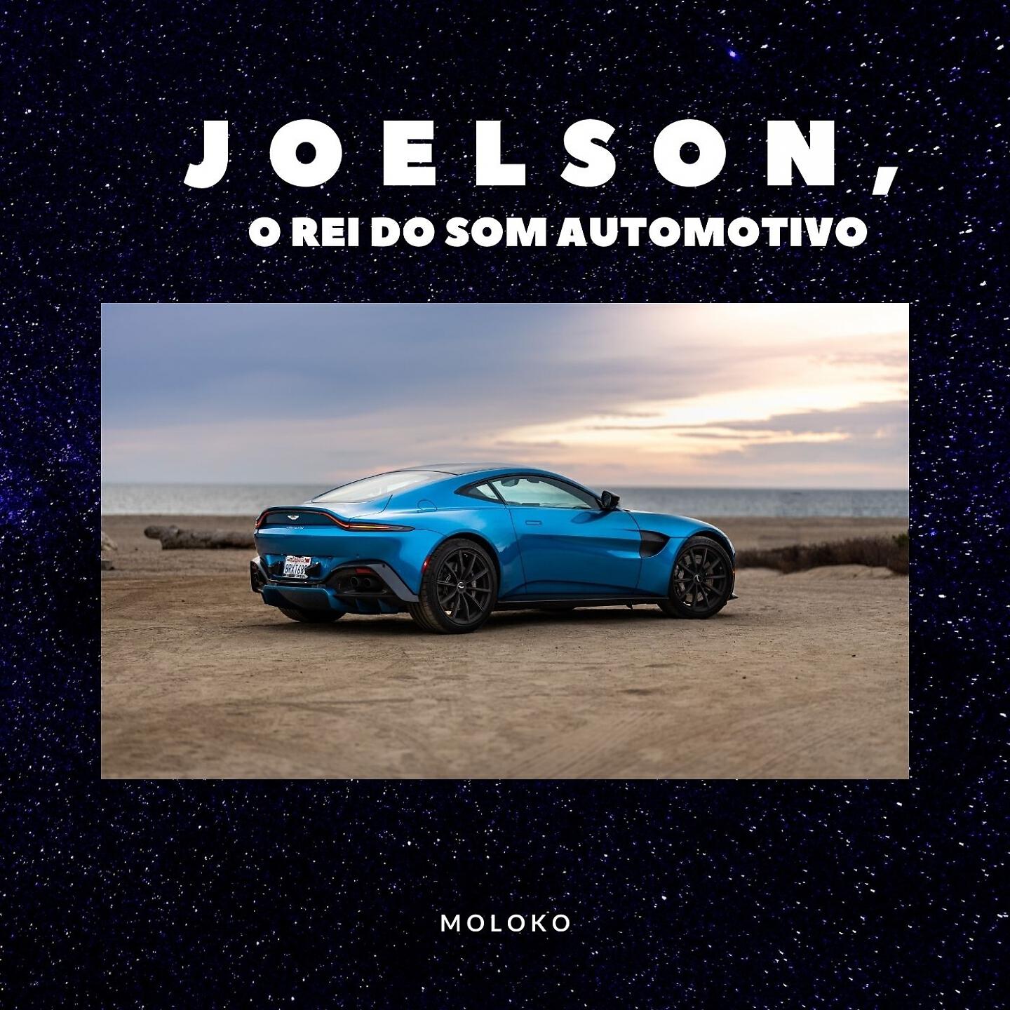 JOELSON O REI DO SOM AUTOMOTIVO - Moloko