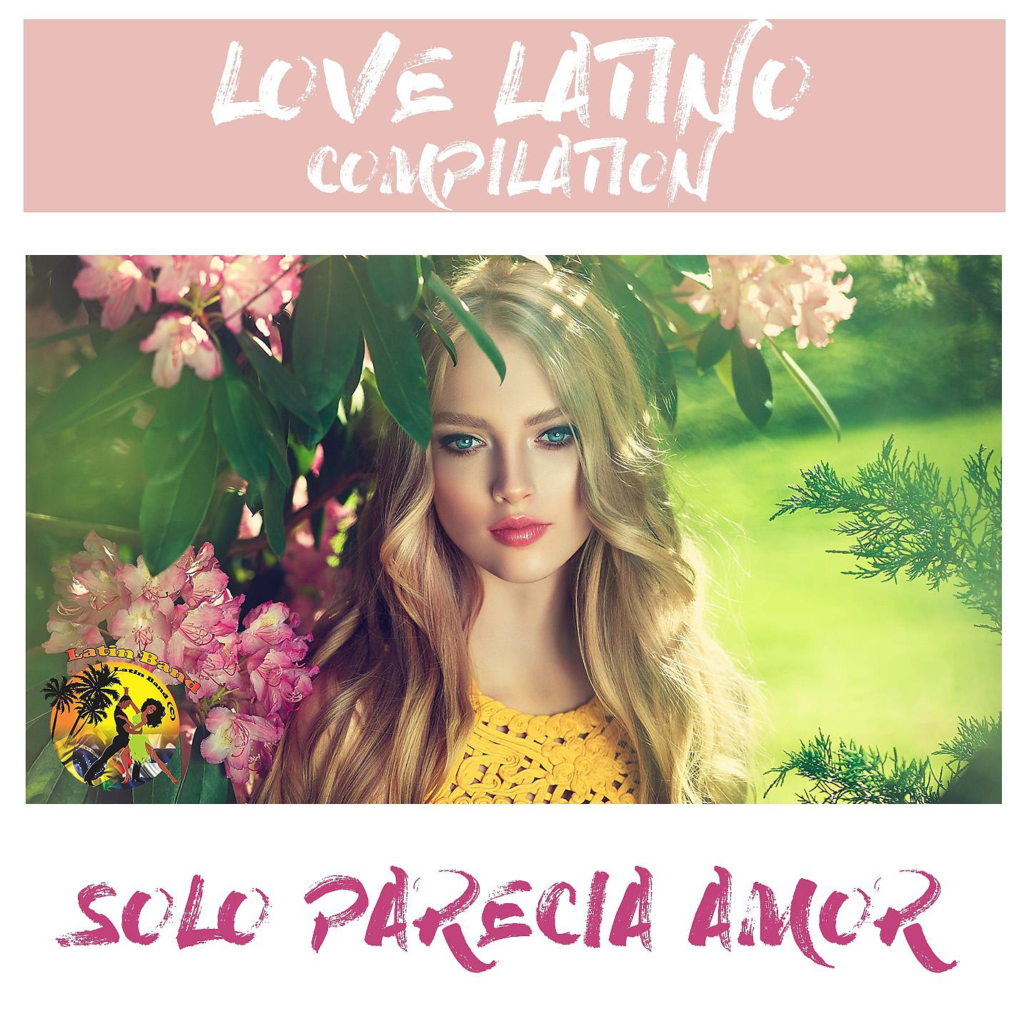 Постер альбома Solo Parecia Amore Love Latin Compilation