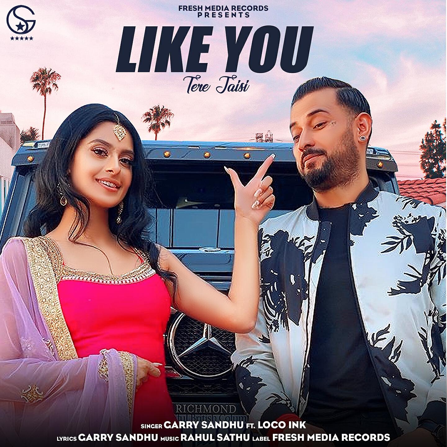 Garry Sandhu - Like You (Tere Jaisi)