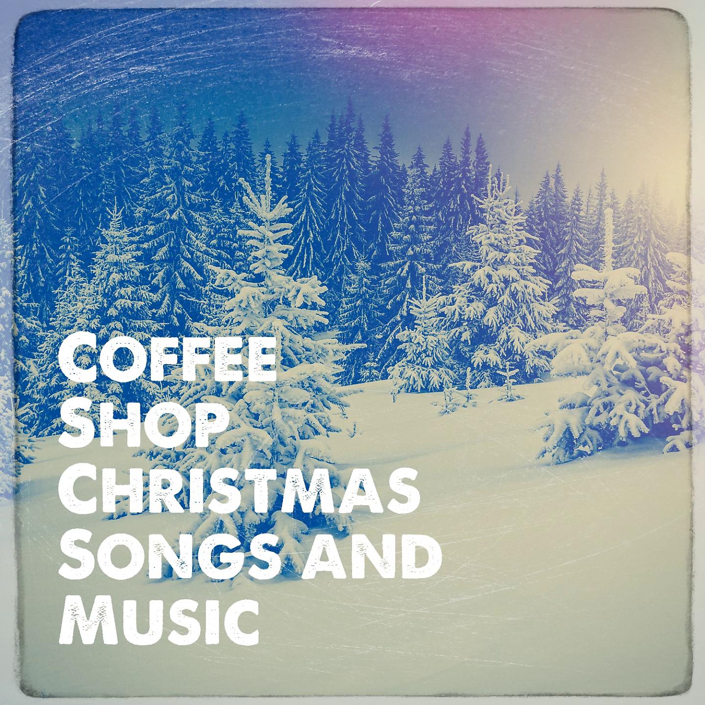 Постер альбома Coffee Shop Christmas Songs and Music
