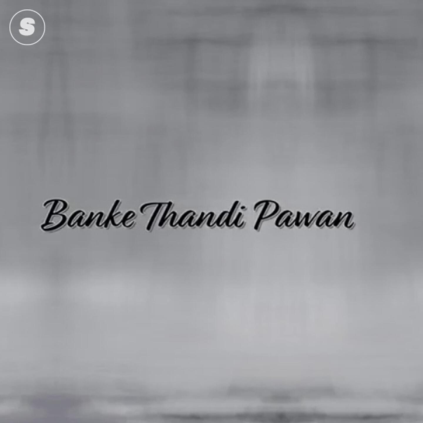 Abhishek Singh - Banke Thandi Pawan