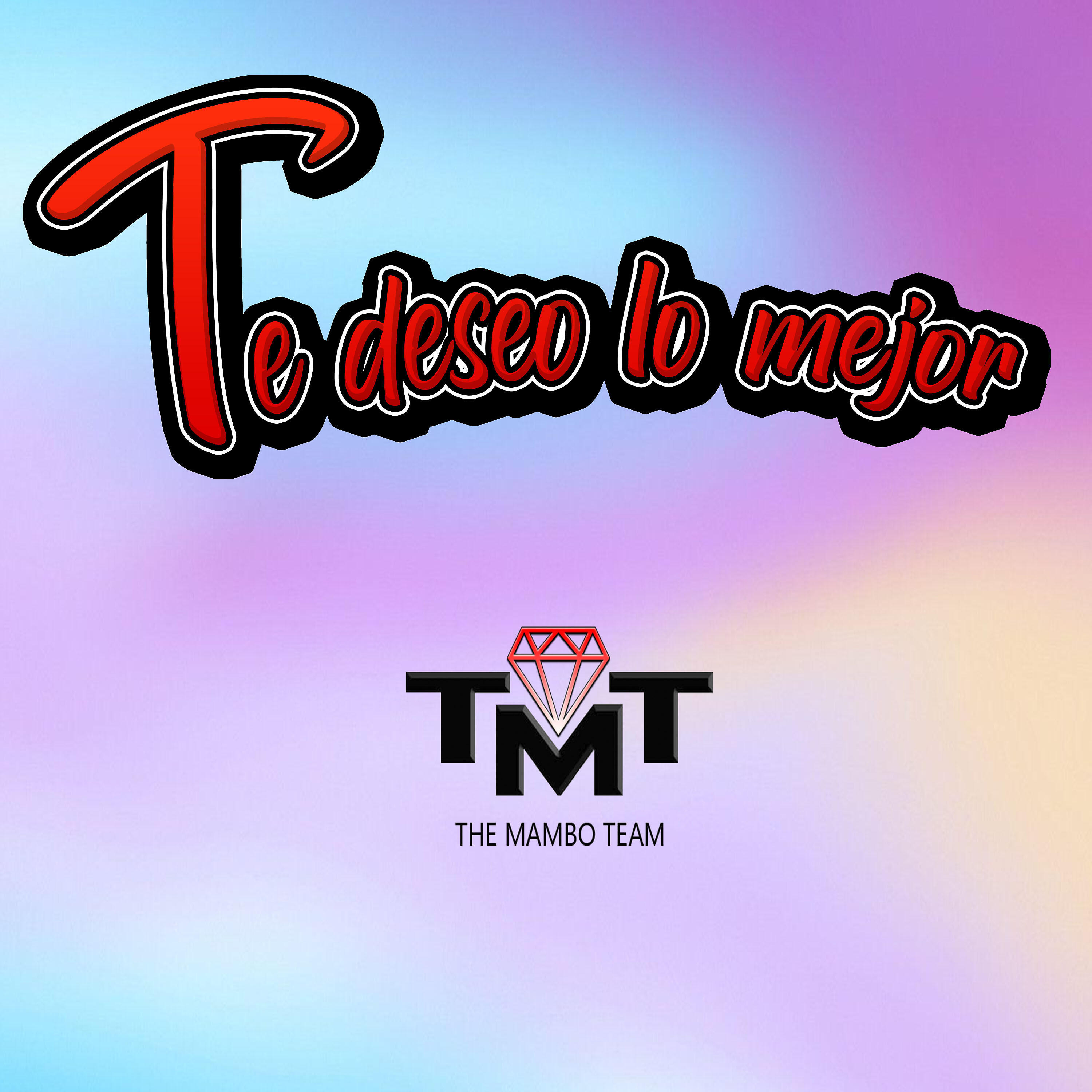 TMT the Mambo Team - Te Deseo Lo Mejor