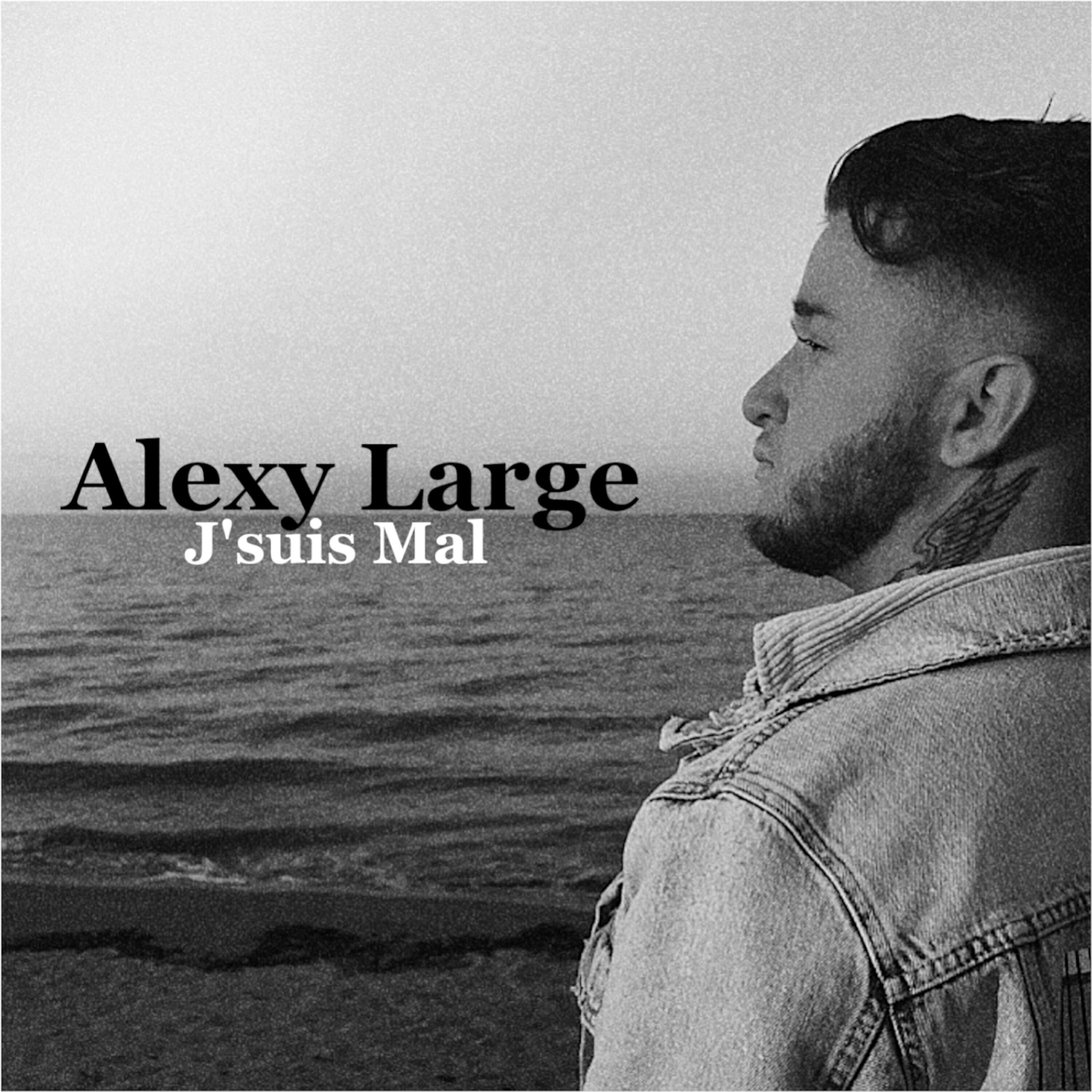 Alexy Large - J'suis mal