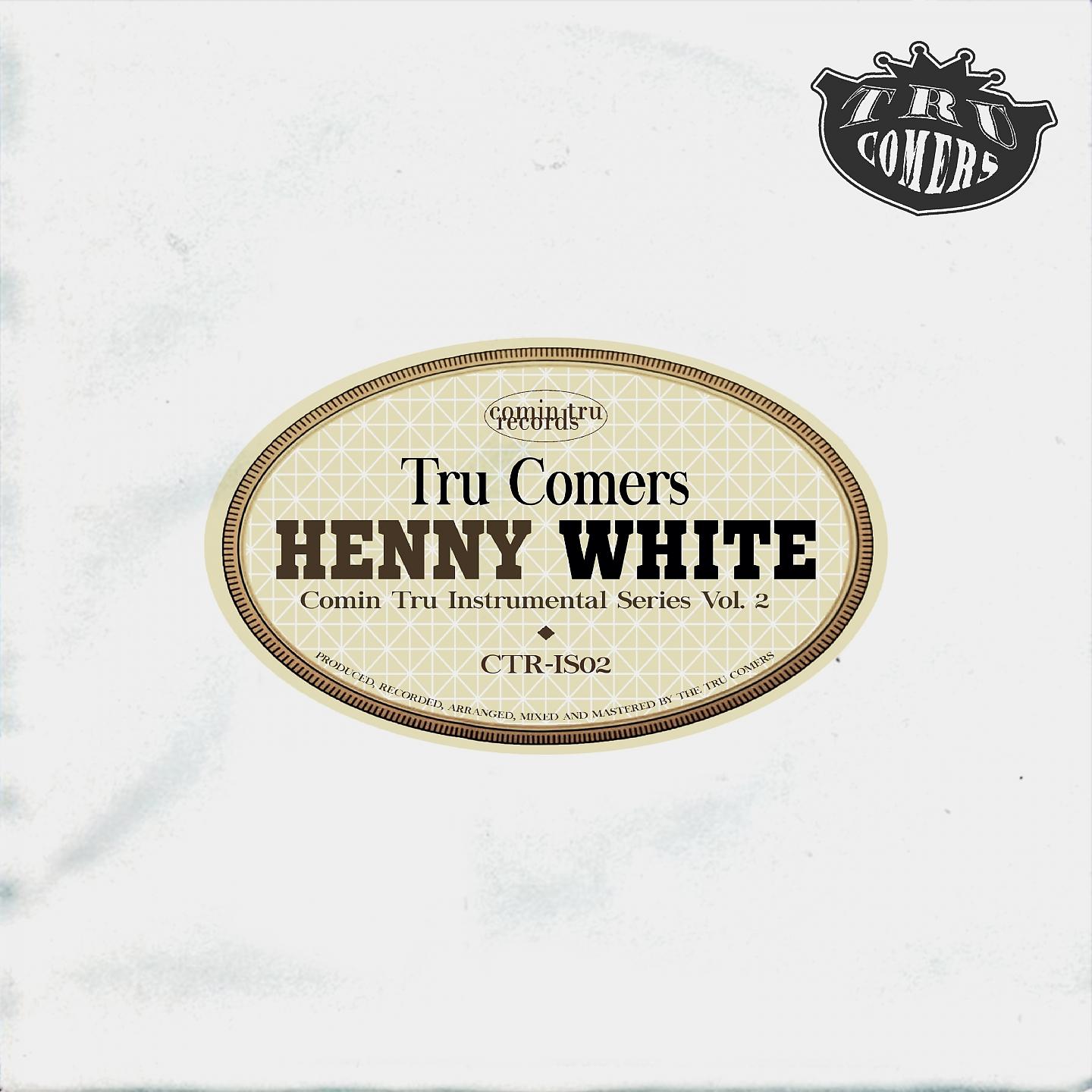 Постер альбома HENNY WHITE: Comin Tru Instrumental Series, Vol. 2