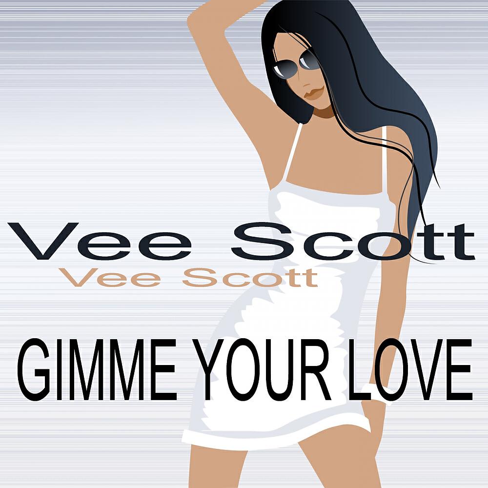 Vee Scott - Gimme Your Love (Bob Roberts Mix)