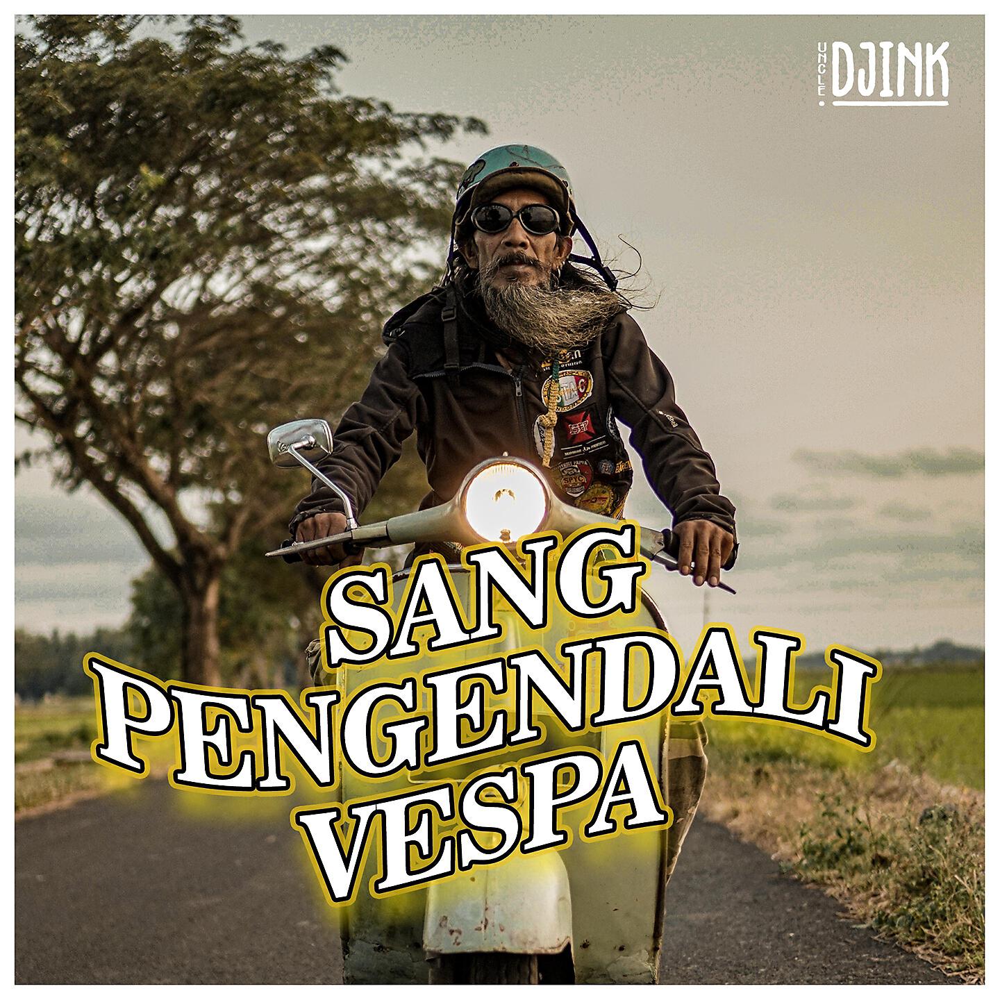 Uncle Djink - Sang Pengendali Vespa
